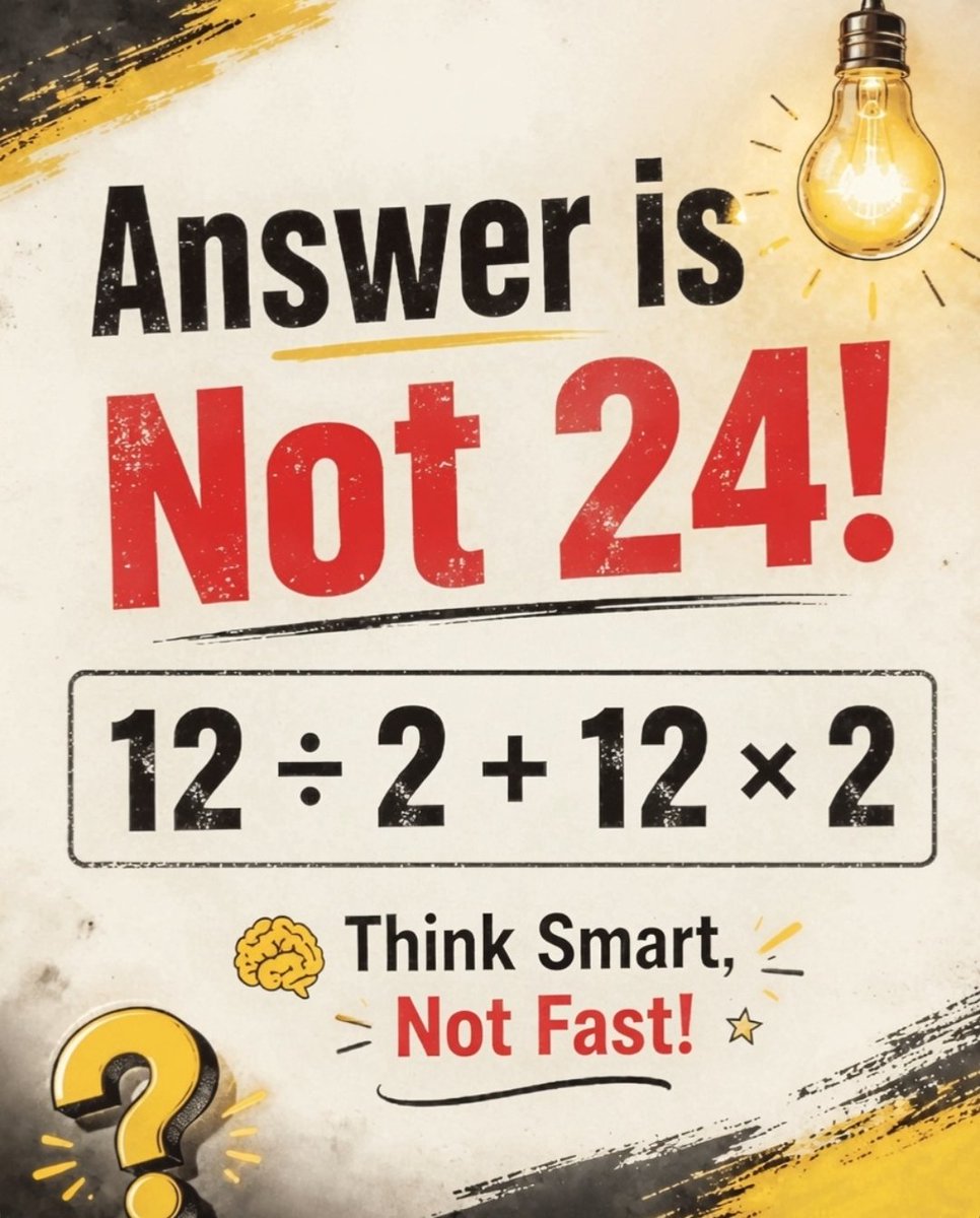innamagz's tweet photo. Order of operations decides everything on this one:
12 ÷ 2 + 12 × 2  
Solve it carefully and drop what you get.🧠 https://t.co/dmKB1j749z