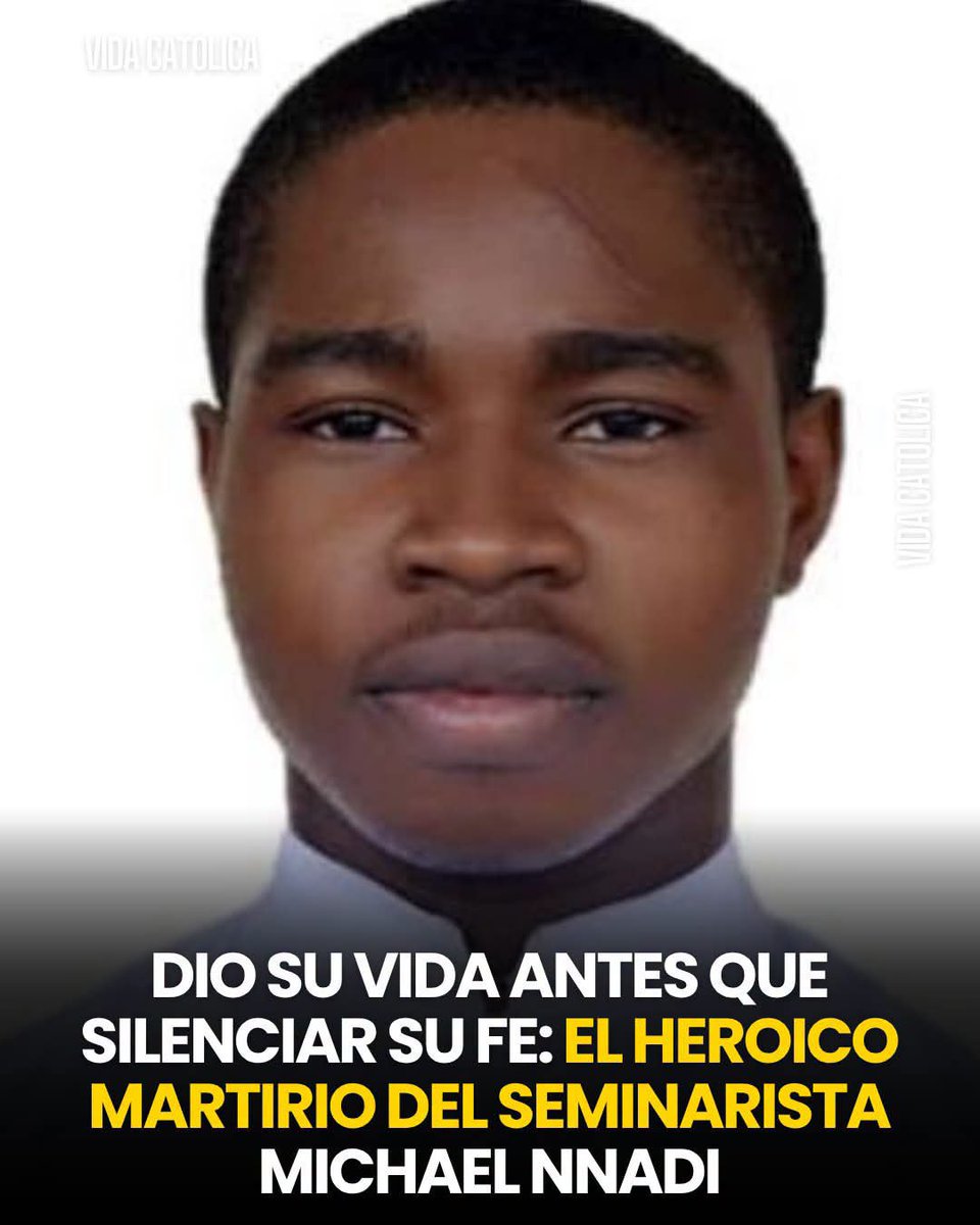 MartaMontoyaVa1's tweet photo. 🕊️✝️ EL SEMINARISTA DE 18 AÑOS QUE PREFIRIÓ MORIR ANTES QUE DEJAR DE ANUNCIAR A CRISTO

La memoria del joven seminarista Michael Ikechukwu Nnadi permanece como un poderoso testimonio de valentía, fidelidad y amor inquebrantable a Jesucristo.

🇳🇬 Con apenas 18 años, Michael era estudiante del Gran Seminario Buen Pastor, en Kaduna, Nigeria, cuando fue secuestrado junto a tres de sus compañeros por un grupo de hombres armados.

🙏 Con el paso de los días, los otros tres seminaristas recuperaron la libertad. Michael, sin embargo, tuvo un destino diferente.

Durante el cautiverio, lejos de dejarse vencer por el miedo, comenzó a anunciar el Evangelio a sus secuestradores, exhortándolos al arrepentimiento, a la conversión y a abandonar el camino de la violencia.

💬 Según el testimonio de uno de sus captores, Michael fue asesinado porque no dejaba de invitarlos a cambiar de vida y buscar el perdón de Dios.

Su ejemplo recuerda las palabras de Jesús:

📖 «No tengan miedo de los que matan el cuerpo, pero no pueden matar el alma.» (Mateo 10,28)

✨ Michael eligió permanecer fiel a Cristo hasta el final, convirtiéndose en un luminoso testimonio para toda la Iglesia. Su vida nos recuerda que la fe auténtica no se limita a las palabras, sino que se sostiene con valentía incluso en medio de las pruebas más difíciles.

🙏 Oremos por los cristianos perseguidos en todo el mundo, por las vocaciones sacerdotales y por la paz en Nigeria, para que el Señor fortalezca a quienes anuncian el Evangelio en medio de la persecución.

Que el ejemplo de Michael Ikechukwu Nnadi inspire a las nuevas generaciones a vivir su fe con valentía, esperanza y total confianza en Dios. ✝️🤍