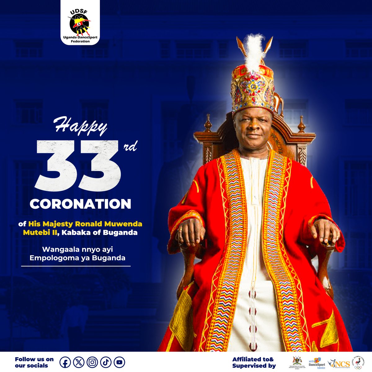 UgaDanceSport's tweet photo. Uganda DanceSport Federation proudly joins the people of Buganda and all well-wishers in celebrating the 33rd Coronation Anniversary of His Majesty Ronald Kimera Muwenda Mutebi II, Kabaka of Buganda.
Wangaala Ayi! Empologoma ya Buganda! ๐ฆ๐
#Kabaka33 #Buganda #UDSF https://t.co/mzgJNgh8M9