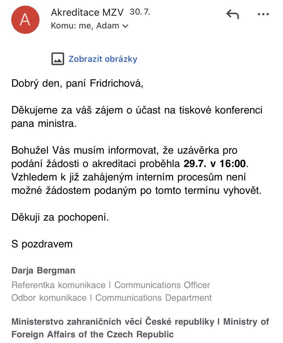 NoraFridrichova's tweet photo. Mně ministerstvo zahraničí akreditaci na tiskovou konferenci ministra Macinky zamítlo rovněž. Nejprve mi přišlo oznámení, že referentka komunikace Darja Bergman mou žádost smazala, aniž by si ji přečetla. A pak mi ještě ta samá paní napsala, že uzávěrka akreditací je už uzavřena a "interní procesy byly zahájeny". 😁 "Alternativní médium a konspirační blog" jako kolegyně Pokorná tedy tentokrát nejsem.