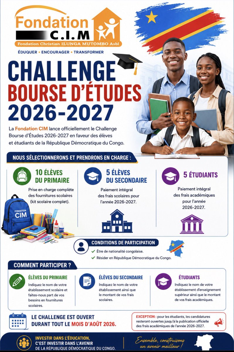 seigneurCHRIS01's tweet photo. 🎓 Challenge Bourse d’Études 2026-2027

La Fondation CIM lance officiellement son Challenge Bourse d’Études 2026-2027 en faveur des élèves et étudiants de la République Démocratique du Congo. 🇨🇩

📚 Bénéficiaires :
✅ 10 élèves du primaire : prise en charge complète des fournitures scolaires (kit scolaire complet).
✅ 5 élèves du secondaire : paiement intégral des frais scolaires pour l’année 2026-2027.
✅ 5 étudiants des instituts supérieurs et universités : paiement intégral des frais académiques pour l’année 2026-2027.

📌 Conditions de participation :
• Être de nationalité congolaise 🇨🇩.
• Résider en République Démocratique du Congo.

📝 Comment participer ?
🔹 Primaire : indiquez le nom de votre établissement scolaire et précisez vos besoins en fournitures.
🔹 Secondaire : indiquez le nom de votre établissement ainsi que le montant de vos frais scolaires.
🔹 Étudiants : indiquez le nom de votre établissement d’enseignement supérieur ou universitaire ainsi que le montant de vos frais académiques.

📅 Le challenge est ouvert pendant tout le mois d’août 2026.

Exception : pour les étudiants, les candidatures resteront ouvertes jusqu’à la publication officielle des frais académiques de l’année 2026-2027.

👇 Pour participer, déposez vos coordonnées en commentaire sous ce tweet.

Ensemble, investissons dans l’éducation pour bâtir une République Démocratique du Congo plus forte.

Fondation CIM – Investir dans l’éducation, c’est investir dans l’avenir de la République Démocratique du Congo. 🇨🇩 @MuadiLaeticia @Aaronlukusa2 @blaise_mos @DFenda81906 @ERICMAKASI4
