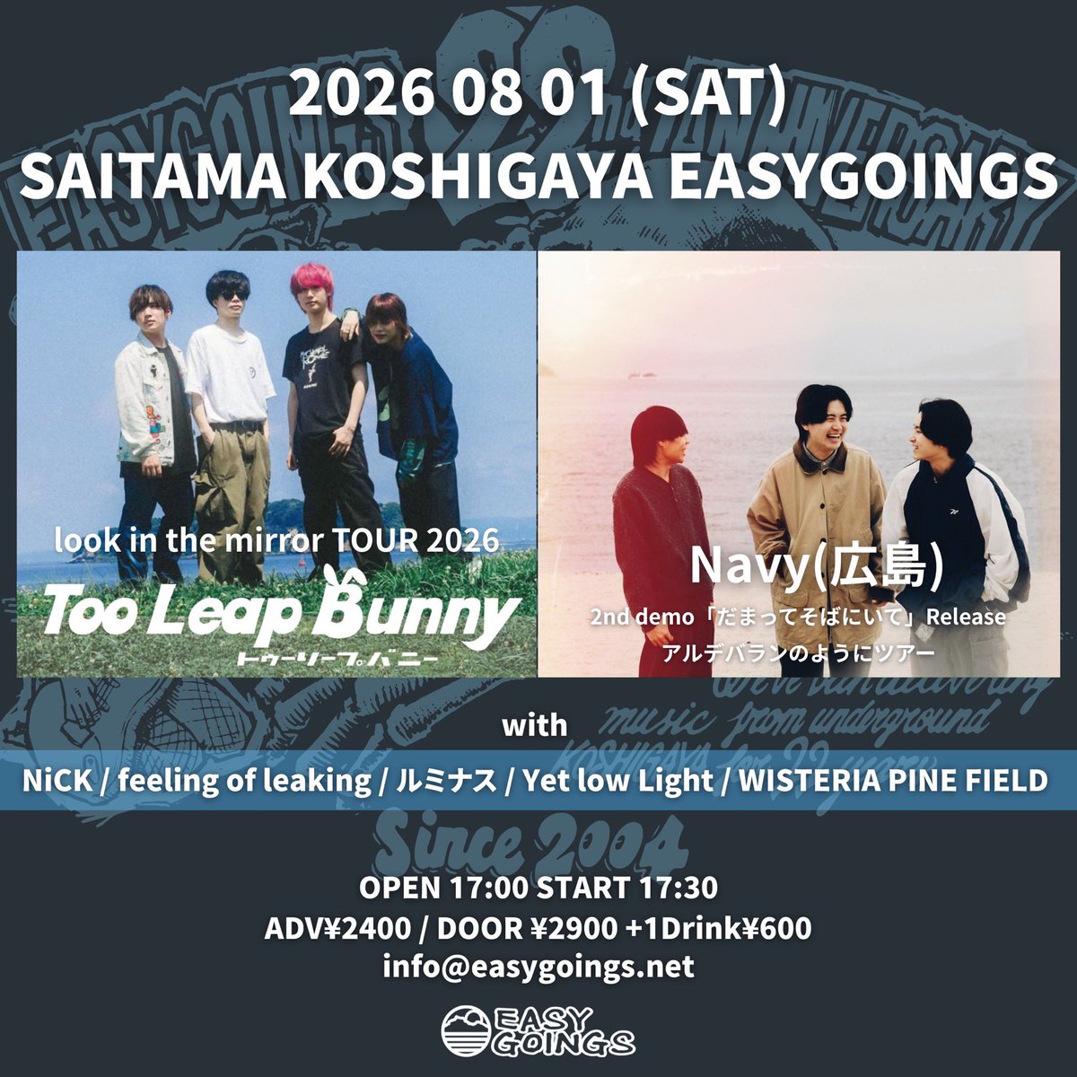 TooLeapBunny's tweet photo. 【 🐰明日のライブ⛅️ 】

📍8月1日(土)　埼玉 越谷EASYGOINGS
Too Leap Bunny  pre.
「look in the mirror TOUR 2026 越谷EASYGOINGS編」
Navy pre.
「アルデバランのようにツアー」

ｰ 出演 ｰ
Navy , NiCK , ルミナス , WISTERIA PINE FIELD , feeling of leaking , Yet low Light , Too Leap Bunny

🕒 OPEN 17:00 / START 17:30
🎫 前売 ¥2400 / 当日 ¥2900 (+1D ¥600)

#トリバニ は20:25〜出演予定💡
ツアー埼玉！お待ちしております！

▼ チケット予約はこちらから！
https://t.co/dW8gWDrird

#TooLeapBunny