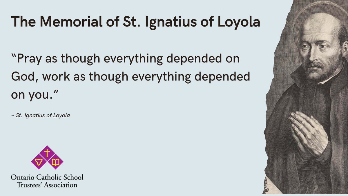 CatholicEdu's tweet photo. The Memorial of St. Ignatius of Loyola:

“Pray as though everything depended on God, work as though everything depended on you.”

~ St. Ignatius of Loyola

#onted #catholiceducation https://t.co/8ycd27Spy6