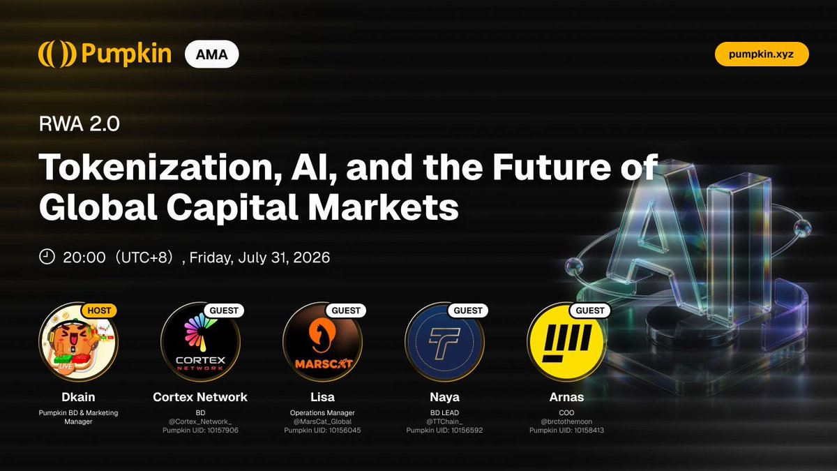 Pumpkin_global's tweet photo. PumpkinTalk #24 | RWA 2.0 is coming!
Topic: Tokenization, AI, and the Future of Global Capital Markets
 
⏰ Time: 20:00 (UTC+8), Friday, July 31, 2026
 
🎙️Host: Dkain @Pumpkin_global
✨Guests:
@Cortex_Network_
@MarsCat_Global
@TTChain_
@brctothemoon
 
We’ll dive deep into RWA‑2.0 narratives, asset tokenization, AI‑powered infrastructure & where global capital markets are heading.
Set your reminder, don’t miss this discussion!
 
🔗https://t.co/slZCu5P5Ec