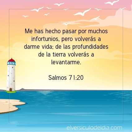 elversiculo's tweet photo. Me has hecho pasar por muchos infortunios, pero volverás a darme vida; de las profundidades de la tierra volverás a levantarme.  Salmos 71:20   #versiculodeldia #versiculobiblico #biblia https://t.co/lE4lOnZLhh