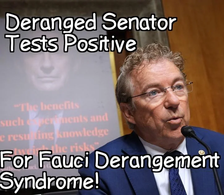 YourAnonNews's tweet photo. Rand Paul has Fauci Derangement Syndrome... interesting times. https://t.co/SW0GHH3fAf