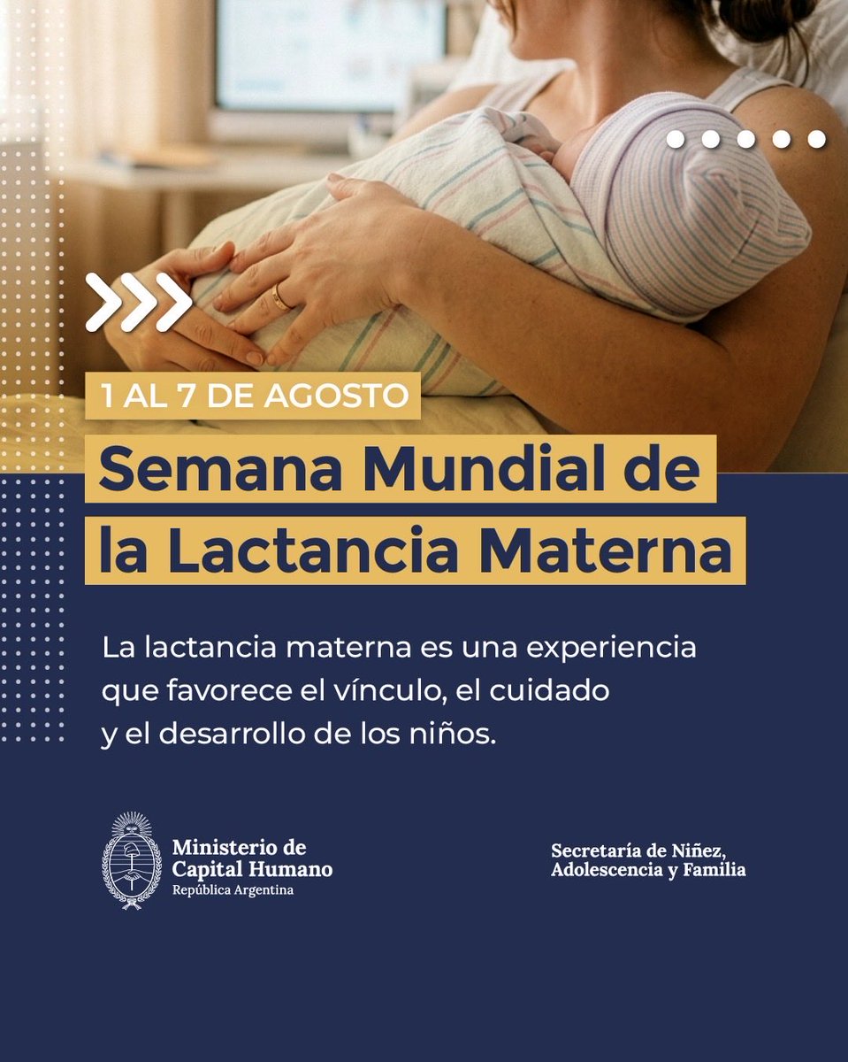 SPettovelloOK's tweet photo. 1 al 7 de agosto | Semana Mundial de la Lactancia Materna 
La lactancia es una experiencia que fortalece el vínculo entre la madre y el bebé y acompaña el desarrollo durante los primeros años de vida.

Se recomienda que sea exclusiva durante los primeros seis meses de vida y, continúe junto hasta los dos años junto a la alimentación complementaria.
Información clara, tiempo, espacios adecuados y redes de apoyo son claves para sostenerla. 
Desde el Ministerio de Capital Humano reafirmamos nuestro compromiso de acompañar a las familias y promover prácticas de crianza basadas en el buen trato y los cuidados.
@JMilei
