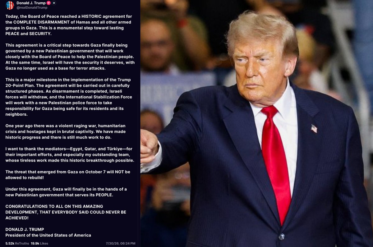 GoldenAgeTimes2's tweet photo. 🙏 NEW: President Trump FREES "Palestine." Where are the far-leftists who scream "free Palestine" every 5 minutes? Will they thank him?

"Today, the Board of Peace reached a HISTORIC agreement for the COMPLETE DISARMAMENT of Hamas and all other armed groups in Gaza. This is a monumental step toward lasting PEACE and SECURITY.

"This agreement is a critical step towards Gaza finally being governed by a new Palestinian government that will work closely with the Board of Peace to help the Palestinian people. At the same time, Israel will have the security it deserves, with Gaza no longer used as a base for terror attacks.

"This is a major milestone in the implementation of the Trump 20-Point Plan. The agreement will be carried out in carefully structured phases. As disarmament is completed, Israeli forces will withdraw, and the International Stabilization Force will work with a new Palestinian police force to take responsibility for Gaza being safe for its residents and its neighbors.

"One year ago there was a violent raging war, humanitarian crisis and hostages kept in brutal captivity. We have made historic progress and there is still much work to do.

"I want to thank the mediators—Egypt, Qatar, and Türkiye—for their important efforts, and especially my outstanding team, whose tireless work made this historic breakthrough possible.

"The threat that emerged from Gaza on October 7 will NOT be allowed to rebuild! Under this agreement, Gaza will finally be in the hands of a new Palestinian government that serves its PEOPLE.

"CONGRATULATIONS TO ALL ON THIS AMAZING DEVELOPMENT, THAT EVERYBODY SAID COULD NEVER BE Achieved! DONALD J. TRUMP
President of the United States of America"

It should go without question after this, that President Trump is the PEACE President! If anyone continues screaming free Palestine, continues introducing unconstitutional war powers resolutions, or calls Trump a war monger, they are grifters & not to be taken seriously by anyone.