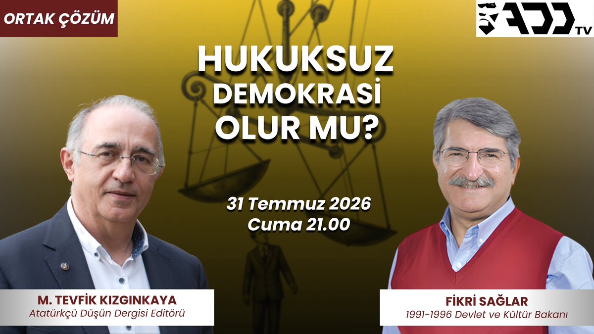 add_genelmerkez's tweet photo. HUKUKSUZ DEMOKRASİ OLUR MU?

ADD TV ’de “Tevfik Kızgınkaya ile Ortak Çözüm” programımızın konuğu İktisatçı 1991-1996 Devlet ve Kültür Bakanı FİKRİ SAĞLAR.

31 Temmuz 2026 saat 21.00’den başlayarak ADD TV YouTube Kanalı’mızda…
İZLETİ BAĞLANTISI: https://t.co/j1i2jDHqwi
Desteklerinizle Güçlüyüz: Abone Ol, Beğen, Paylaş!

#ATATÜRKTEBİRLEŞMEZAMANI #YenidenAtatürkCumhuriyeti #ADDTV