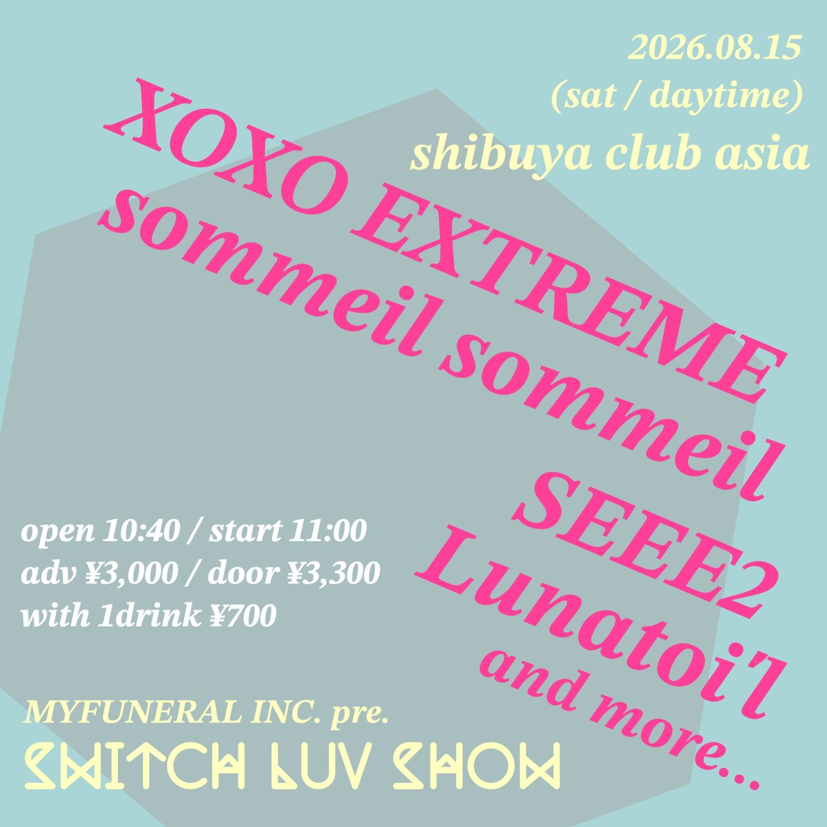 xoxo_extreme's tweet photo. 🆕8月15日(土) MYFUNERAL INC. pre.【SWITCH LUV SHOW】@渋谷club asia

OP10:40 ST11:00
前売¥3,000/当日¥3,300 +1D

🎫ご予約はこちらから！
https://t.co/Tn3RM1erc1

XOXO EXTREME
sommeil sommeil
SEEE2
Lunatoi'l
and more... https://t.co/laV2th2Q9I