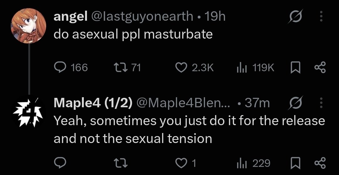 Mike_Beaumont26's tweet photo. It's shit like this that makes me doubt when people say they're asexual. Like I'll just straight up say it, the drive for that release is inherently sexual.

(Screenshotted because I didn't feel like having an argument with these two.) https://t.co/ayvNo9wZeg