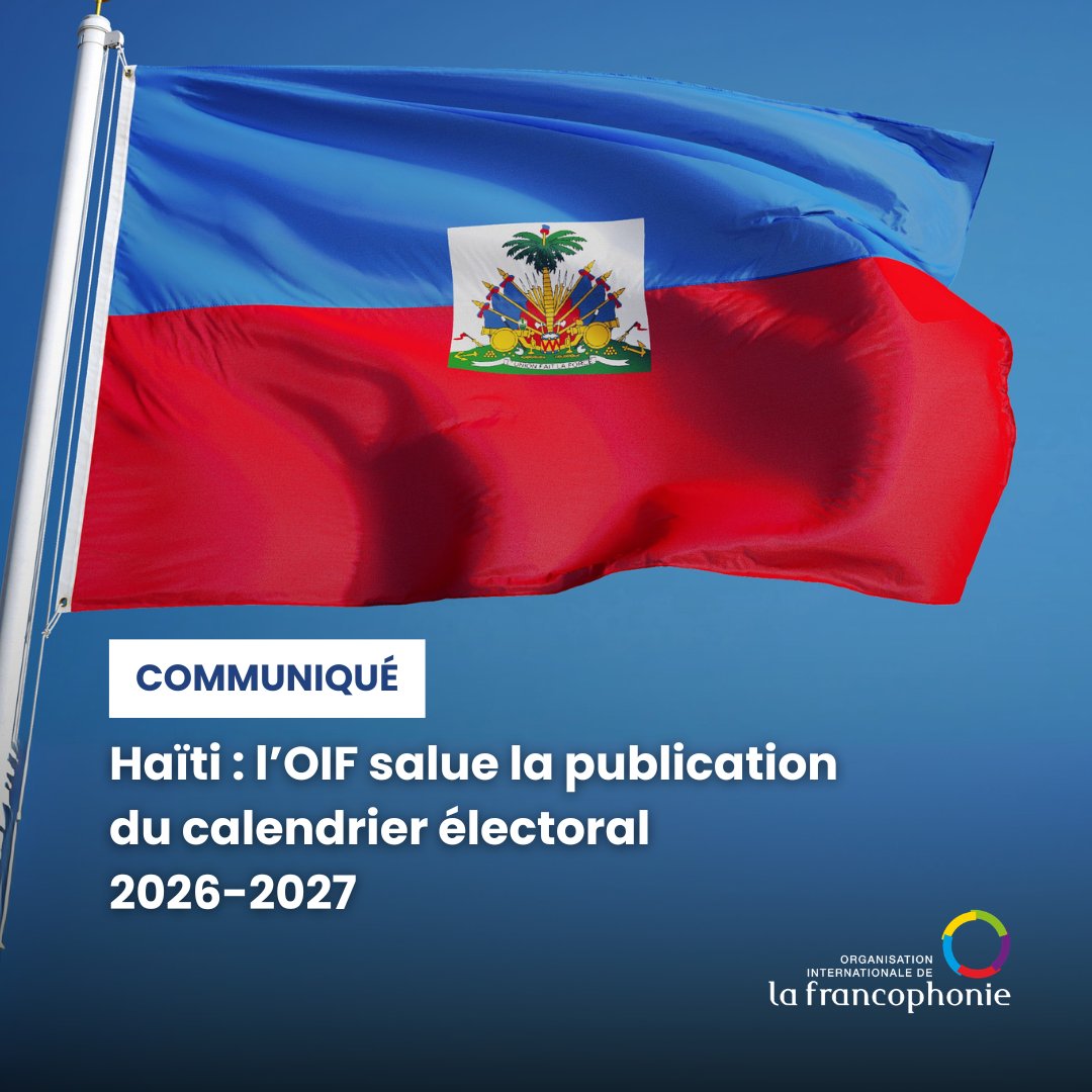 OIFrancophonie's tweet photo. L’OIF salue la publication par le Conseil électoral provisoire (CEP), le 27 juillet 2026, du calendrier des opérations électorales 2026-2027 en #Haïti.

L’organisation de ces scrutins, attendus par la population haïtienne, constitue une étape importante pour le rétablissement du fonctionnement régulier des institutions démocratiques.

🔗 Lire le communiqué  : https://t.co/wyPpqqUGcE

#Francophonie