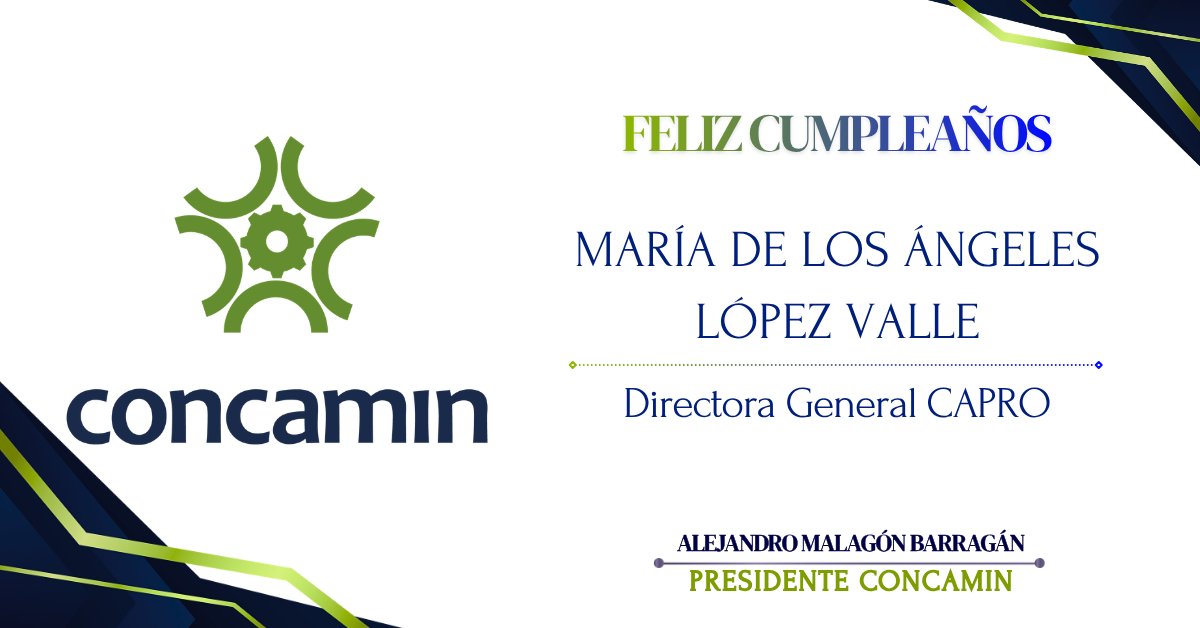 CONCAMIN's tweet photo. Muy feliz cumpleaños María de los Ángeles López Valle, Directora General de #CAPRO.
¡Un fuerte abrazo de parte del presidente de la #CONCAMIN, Alejandro Malagón Barragán, @AMalagonB, y de todos los que conformamos la Confederación! https://t.co/B22tYtzHXl