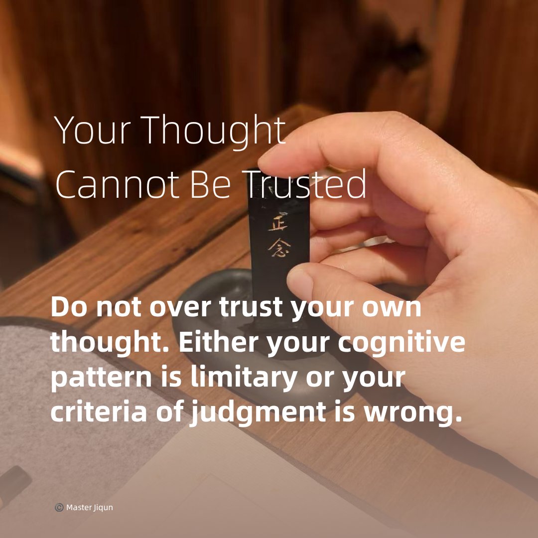 MasterJiqun's tweet photo. Your Thought Cannot Be Trusted
Do not over trust your own thought. Either your cognitive pattern is limitary or your criteria of judgment is wrong.#masterjiqun #chan #zen #wisdom https://t.co/kUxwUg4gpz