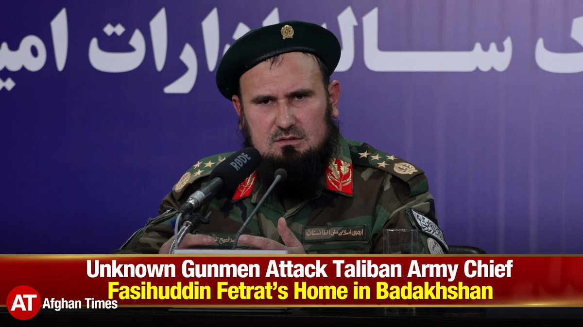 BREAKING: Attack on Taliban's Chief of General Staff in Badakhshan Raises Concerns