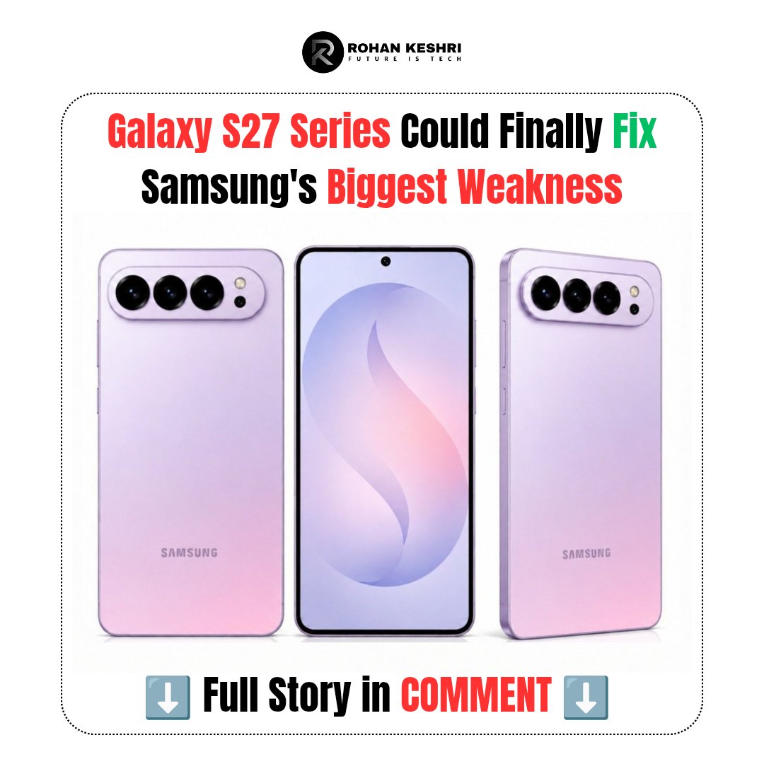 techrokei's tweet photo. Galaxy S27 Series Could Finally Fix Samsung's Biggest Weakness https://t.co/c8zjY6mQYK