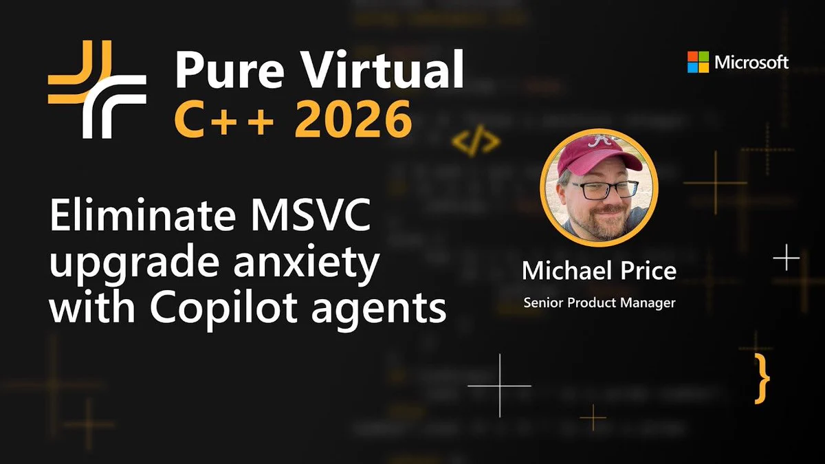 Promotional banner for Pure Virtual C++ 2026 session titled "Eliminate MSVC upgrade anxiety with Copilot agents" presented by Michael Price, Senior Product Manager, with Microsoft logo.