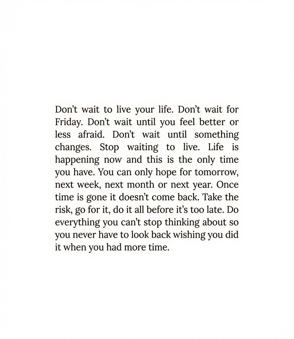 Liminal1988's tweet photo. Don't wait to live your life. https://t.co/kT9VkvbOBC