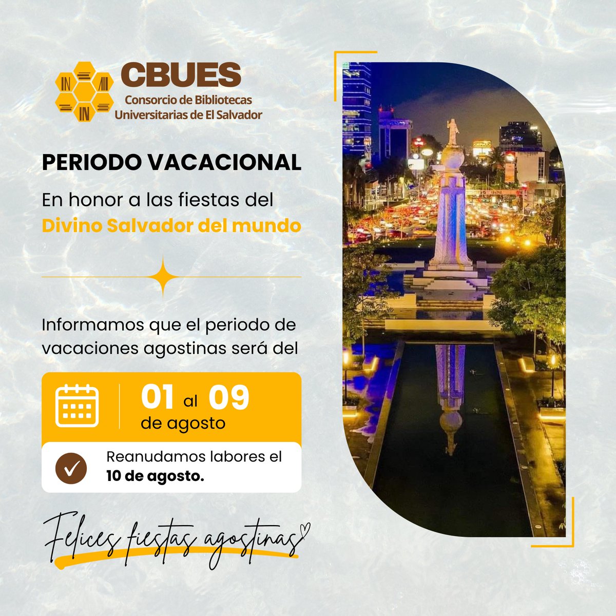 cbues_sv's tweet photo. 📢 Aviso institucional | CBUES estará en período vacacional del 01 al 09 de agosto, en honor al Divino Salvador del Mundo. Reanudamos labores el 10 de agosto.
¡Felices fiestas agostinas! 🇸🇻

#CBUES #FiestasAgostinas https://t.co/oIh1Qh5ODd