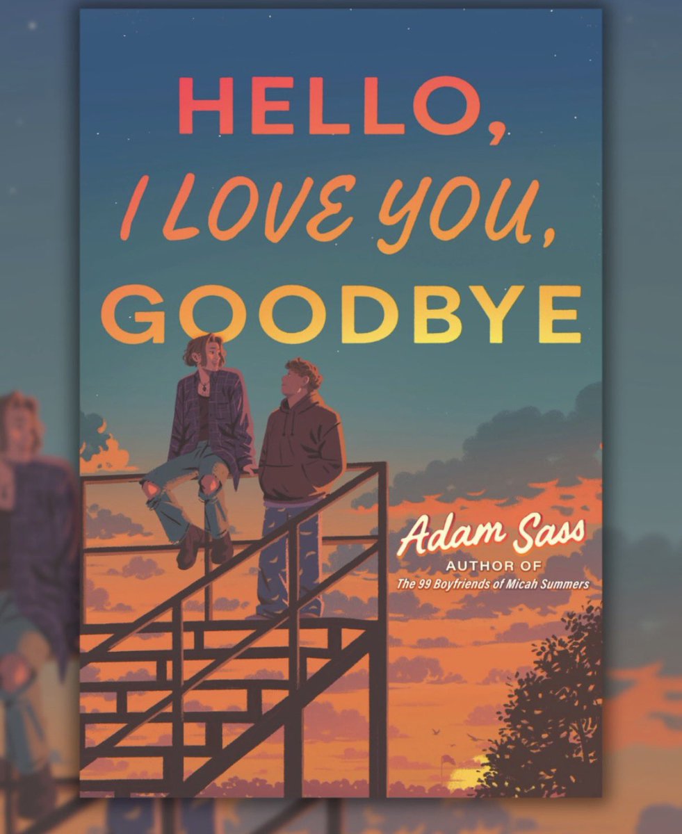 TheAdamSass's tweet photo. COVER REVEAL for my new book HELLO, I LOVE YOU, GOODBYE 🌅 a one-night-only romance about Freddie and Lyle, two teens at their school lock-in who fall in love despite a ticking clock: one of them is moving across the world in the morning. Coming April 27, 2027 from @penguinteen! https://t.co/obmxsfXxQT