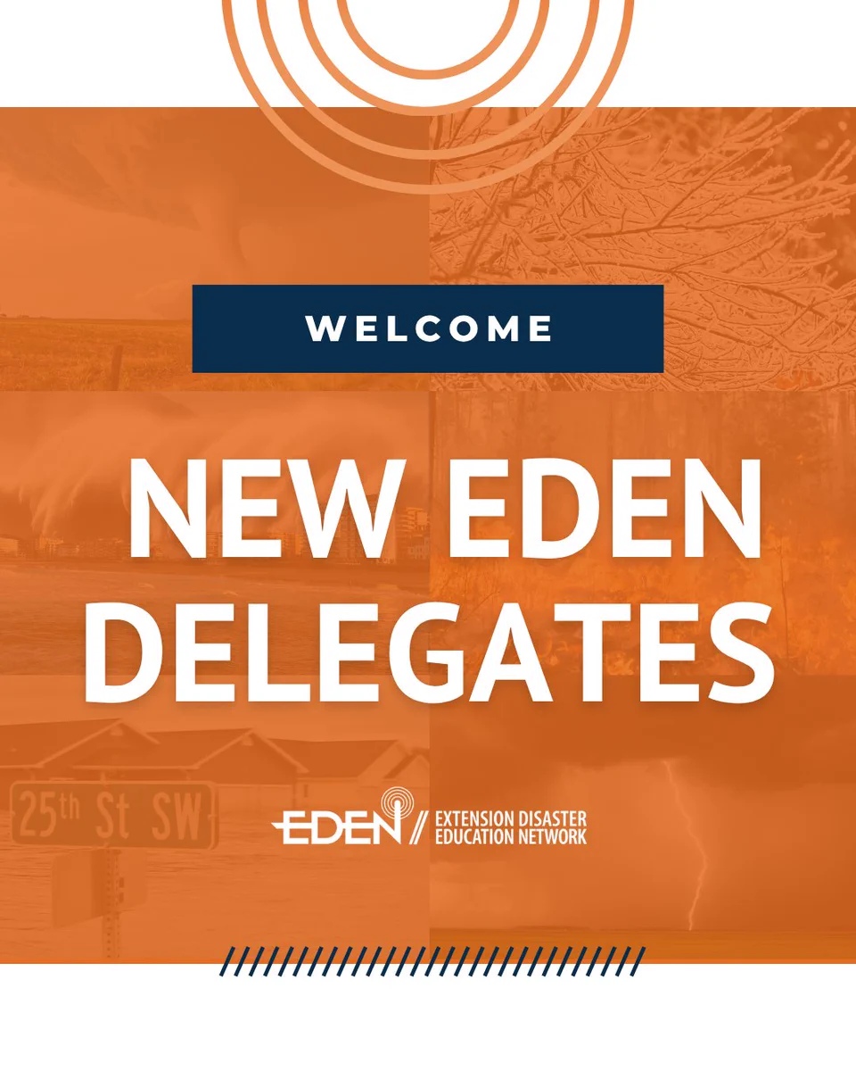 An orange graphic Cover graphic welcoming new EDEN delegates. A collage of six orange-tinted disaster scenes, including a tornado, ice-covered trees, wildfire, flooding, and lightning, fills the background. Centered white text reads "NEW EDEN DELEGATES" with a navy blue banner above that says "WELCOME." The EDEN (Extension Disaster Education Network) logo appears near the bottom center, with navy diagonal accent lines along the lower edge and circular graphic elements at the top.