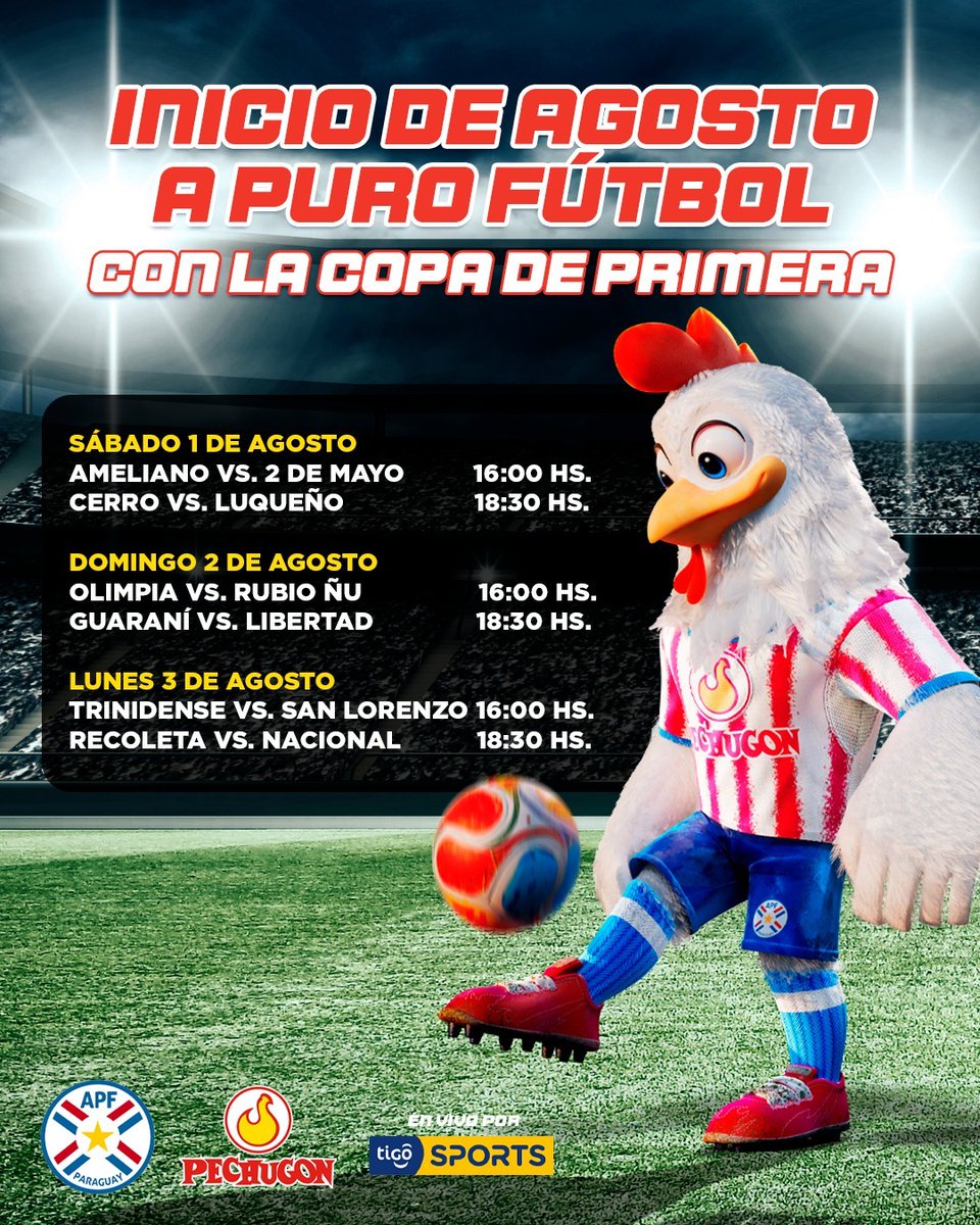 PechugonPy's tweet photo. ⚽ INICIO DE AGOSTO A PURO FÚTBOL CON LA COPA DE PRIMERA 🇵🇾

Se viene otra fecha del Clausura 2026 y el mejor fútbol paraguayo no para. Fin de semana largo cargado de partidazos. 🔥

📅 SÁBADO 1 DE AGOSTO

16:00 hs – Ameliano vs. 2 de Mayo

18:30 hs – Cerro vs. Luqueño

📅 DOMINGO 2 DE AGOSTO

16:00 hs – Olimpia vs. Rubio Ñu

18:30 hs – Guaraní vs. Libertad

📅 LUNES 3 DE AGOSTO

16:00 hs – Trinidense vs. San Lorenzo

18:30 hs – Recoleta vs. Nacional

¡Agendá y viví cada fecha del Clausura con toda la garra! 🐔

En vivo por Tigo Sports 📺 con Pechugon.