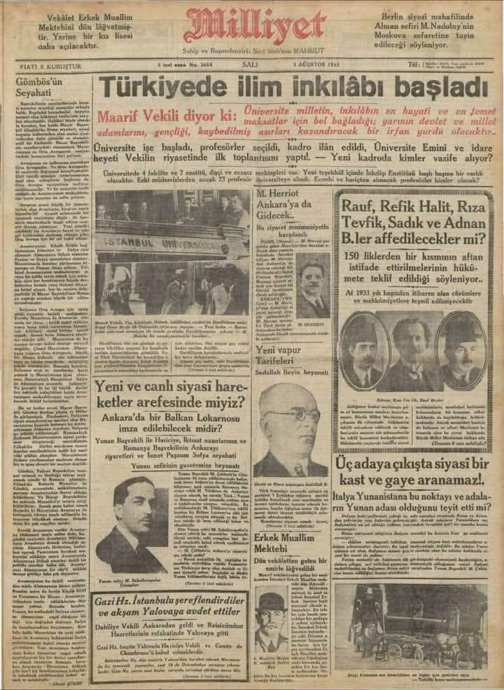 SMEYDAN's tweet photo. 1933 ÜNİVERSİTE REFORMU: Bilimsel Devrim 

31 Temmuz 1933'te TBMM'de kabul edilen 2252 sayılı "İstanbul Dârülfünunu'nun İlgasına ve Maarif Vekâleti'nce Yeni Bir Üniversite Kurulmasına Dair Kanun"  ile  İstanbul Dârülfünunu kapatılmış, bir gün sonra, 1 Ağustos 1933 tarihinde İstanbul Üniversitesi kurulmuştur.

İstanbul Üniversitesi’nin en önemli özellikleri "laik", "bilimsel", “milli” ve “devrimci” olmasıdır. 

İstanbul Üniversitesinin kurulması dönemin basınında "İlim İrfan İnkilabi" olarak adlandırılmıştır.  İstanbul Üniversitenin kurulması "Bilimsel Devrim" olarak değerlendirilmiştir. 

Eski anlayışı temsil eden ve bilimsel devrime katkı sunamayacağı düşünülen İstanbul Darülfünunu hocaları yeni kurulan İstanbul Üniversitesi’nin dışında bırakılmıştır. İstanbul Darülfünundaki 151 hocadan yalnız 59’una İstanbul Üniversitesinde yer verilmiştir.  

İstanbul Üniversitesi’nin öğretim üyeleri üç kaynaktan sağlanmıştır: 

1) Kaldırılan Darülfünundaki bazı bilim insanlarından,

2) Avrupa’ya eğitim için gönderilmiş genç bilim insanlarından,

3) Dünyaca ünlü Alman, Macar, Avusturyalı bilim insanlarından.