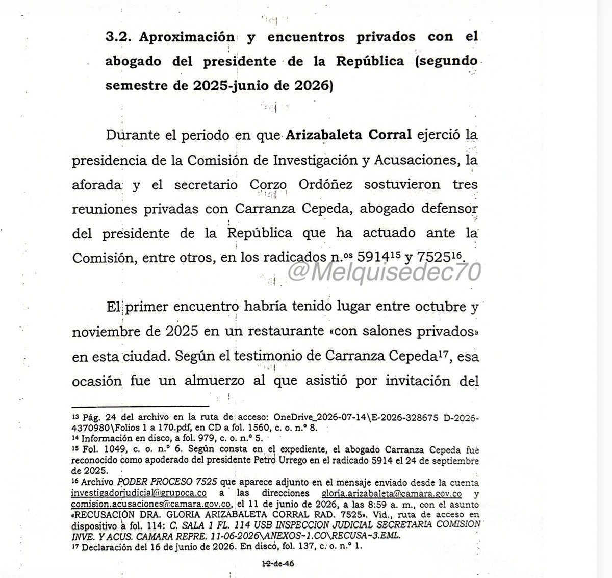 Melquisedec70's tweet photo. Urgente.
Gran primicia.
El abogado personal del Presidente de la República y dos altos miembros del gobierno nacional se reunían en privado, incluso en su residencia, con la congresista que investigaba en la Comisión de Acusaciones a Gustavo Petro por la financiación de su campaña; en esas reuniones ella les hizo exigencias, entre otras de dinero y de un importante puesto oficial. El gobierno la denunció penalmente, pero solo 7 meses después de que se dieron los primeros contactos y reuniones privadas.

Además, hubo comprometedoras conversaciones por chat entre el abogado defensor de Petro, Alejandro Carranza y la representante investigadora, Gloria Arizabaleta Arzayús. Y ella le filtró al abogado un documento de la Comisión de Acusaciones que era favorable a su defendido, el Presidente.

Las reuniones se dieron entre Carranza – también defensor de Nicolás Petro - y Arizabaleta entre el segundo semestre de 2025 y junio de 2026, en tres sitios privados: en un restaurante de Chapinero (cerca de unas oficinas de la Corte Suprema) con “salones privados” entre octubre y noviembre de 2025 para almorzar; la cuenta la pagó la congresista. 

La segunda fue un desayuno en la casa de ella en un condominio de la vía Bogotá – La Calera, el 27 de enero de 2026, que duró más de 3 horas. 

Y la tercera el 8 de junio de 2026, un almuerzo en el Buffalo Wings de la carrera 69B con 25 de Bogotá, por una hora y seis minutos. 

En el primer almuerzo, según declaró Carranza a la Corte Suprema, ella “le planteó que él debía servirle como un vehículo que le ayudara a aproximarse al Gobierno Nacional 18 y que, además, debía hacerse «gestión política» en los procesos del presidente de la República ante la Comisión de Investigación y Acusaciones”. El documento oficial de la Corte dice que “la aforada le habría comunicado al abogado que esa gestión estaría encaminada a cerrar los procesos contra el Presidente, antes de que se configurara un escenario de cambio de gobierno”.

Tras ese almuerzo, el abogado Carranza no la denunció ni aparece alguna actuación suya para descalificar o actuar contra esa acción irregular de quien estaba investigando a su defendido.

Tampoco lo hizo tras el desayuno del 27 de enero de 2026 en la casa de Arizabaleta; Carranza le dijo a la Corte que “Arizabaleta Corral le insistió que él debía servir de «puente» o «vehículo» para que ella lograra acercarse al Gobierno Nacional”.

Arizabaleta, que intentó suspender a Petro como Presidente de la República el 10 de junio de 2026 en medio de la campaña presidencial, también se había reunido con el ministro de Hacienda, Germán Ávila en un sitio privado, y con el abogado Carranza y la directora del DAPRE, Nhora Mondragón en la Casa de Nariño. Allí, según el abogado y la funcionaria, la congresista les pidió el nombramiento de una alta funcionaria de la Fiduprevisora.

En todas las reuniones también participó Jairo Fabián Corzo Ordóñez, secretario de la Comisión de Acusaciones de la Cámara de Representante; este también declaró ante la Corte pero en todos los casos se limitó a decir no conocer el contenido de lo hablado, y que su presencia en los encuentros se debió a asuntos propios que tenía que tratar con Arizabaleta”.
Continúa…