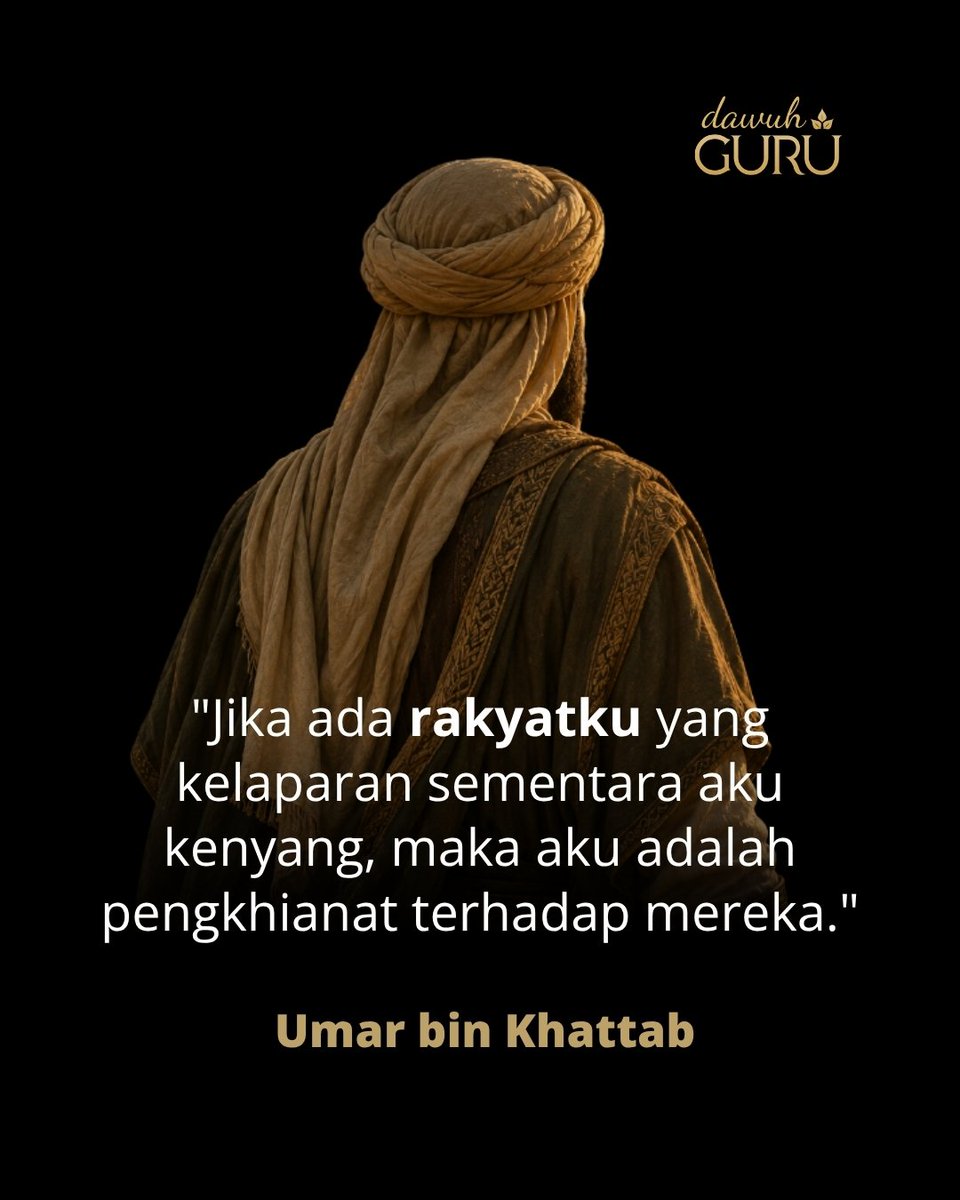 dawuhguru's tweet photo. "Jika ada rakyatku yang kelaparan sementara aku kenyang, maka aku adalah pengkhianat terhadap mereka."
— Umar bin Khattab https://t.co/QXzXiixYIn