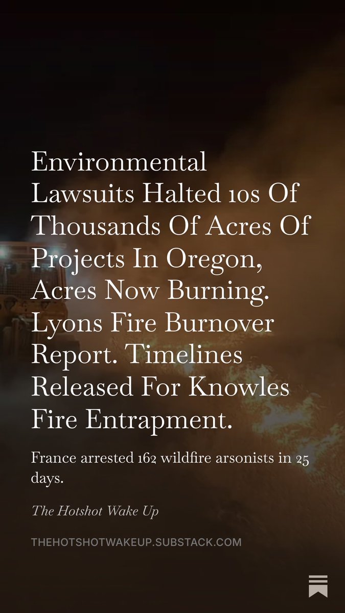 HotshotWake's tweet photo. On Today’s Show:

* Full report released for the Lyons Ferry Fire burnover. Comprehensive report details firefighters trying to burn off around themselves before being overtaken by fire.

* Tens of thousands of acres of fuels treatment and wildfire mitigation projects were halted in Oregon due to environmental lawsuits. Groups sued Mt. Hood National Forest and the Forest Service, which stopped the fuel breaks and fuel reduction projects. Those same project areas are now totally burned.

* The USFS and USWFS released a timeline report for the Knowles Fire Entrapment in Colorado.

* France’s Interior Minister announced this week that they had arrested 162 wildfire arsonists in the last 25 days. France has now doubled the previous record for total acres burned.

* Alaska sends fire crews down to the lower 48.

* Full operational update.

https://t.co/g6tok9XUHd