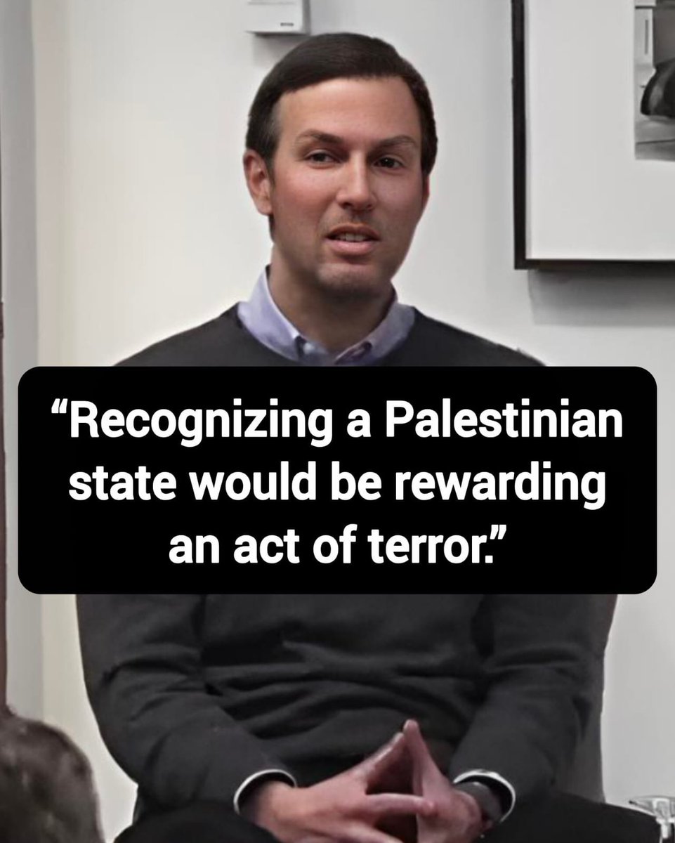 DavidJHarrcfx2's tweet photo. Jared Kushner: “Recognizing a Palestinian state would be rewarding an act of terror.”

Thoughts? https://t.co/EEQaizzrun