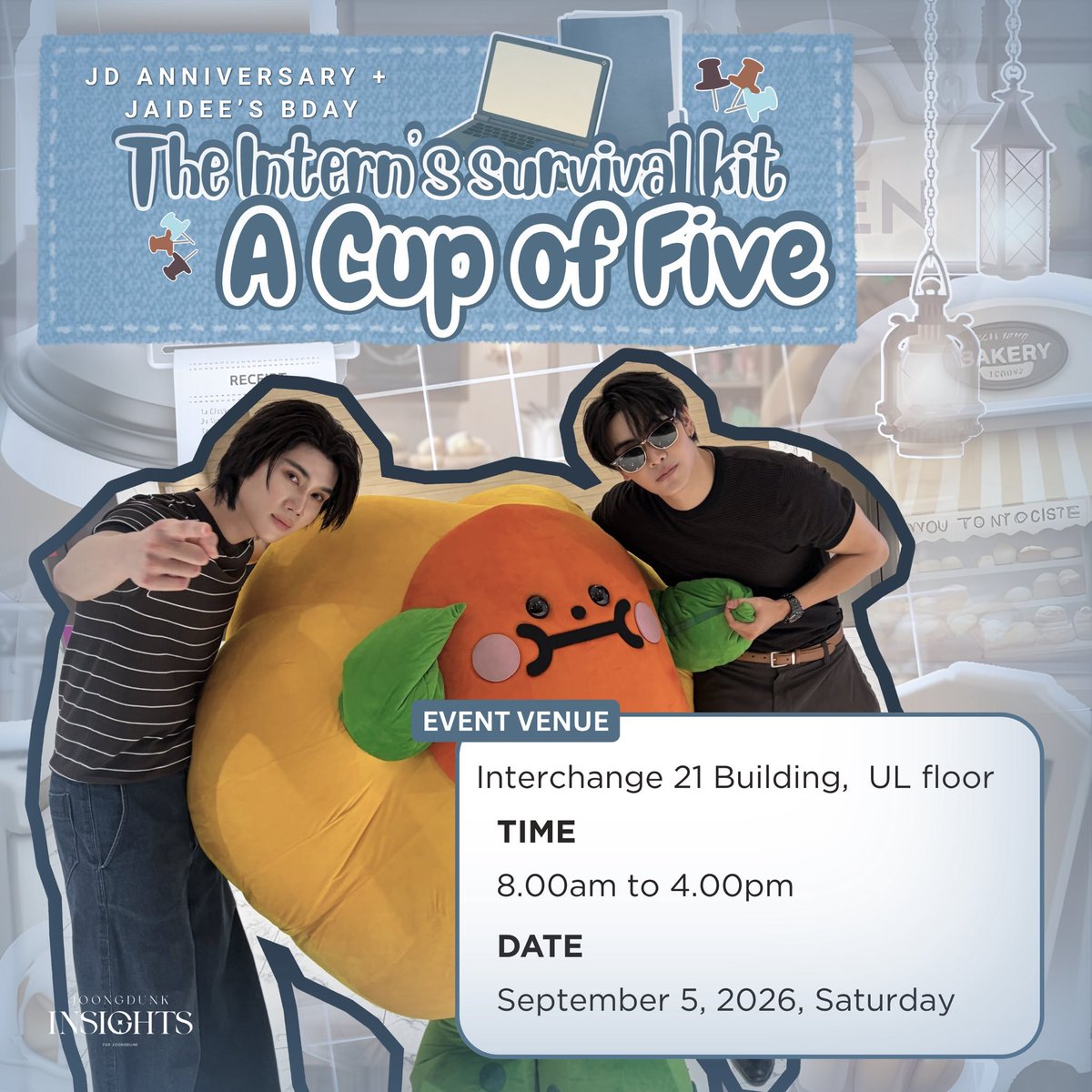 JDInsights_'s tweet photo. #TISKACupOfFive 📂

#JoongDunk #จุงดัง

ในปีนี้ พวกเราตั้งใจอยากชวนเพื่อน ๆ ชาวดุงจังมาร่วมฉลองการครบรอบการทำงานของ ‘จุงดัง’ ด้วยกัน

𝐓𝐡𝐞 𝐈𝐧𝐭𝐞𝐫𝐧'𝐬 𝐒𝐮𝐫𝐯𝐢𝐯𝐚𝐥 𝐊𝐢𝐭: 𝐀 𝐂𝐮𝐩 𝐨𝐟 𝐅𝐢𝐯𝐞

เปิดรับสมัครนักศึกษาฝึกงานรายงานตัวร่วมกัน 5 กันยายน 2569 

📍 MatchaTimes Asoke, Interchange 21 Building
(ติด สถานี BTS อโศก และ MRT สุขุมวิท)

⏰️ 8.00-16.00 น.

(จอดรถฟรี 2 ชม.)

พร้อมรับเซตฝึกงานในงาน 🗃

☆ Giveaway Cupsleeve & Sticker Set แสนน่ารัก
☆ Photo Gallery สุดน่ารัก รวบรวมภาพความทรงจำแสนน่ารัก ของจุงดัง ตลอด 5 ปีที่ผ่านมา

พลาดไม่ได้ 🎉

☆ Special PhotoBooth 📸 รายได้บริจาคให้กับมูลนิธิเพื่อช่วยเหลือผู้ยากไร้

มาร่วมบันทึกความทรงจำที่แสนพิเศษนี้ไปด้วยกันนะคะ ♡

@ChenRcj @dunknatachai