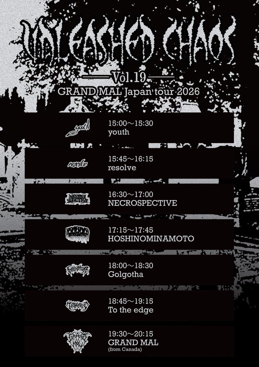 necros_info's tweet photo. 2 weeks later

UNLEASHED CHAOS Vol.19
GRAND MAL Japan tour 2026
at Numazu SpeakEZ
2026.8.12(Wed)

open 14:30/ start 15:00
ticket ¥2500(1D込み)
U-25 ¥1500(1D込み)

Band:
GRAND MAL(CAN)
HOSHINOMINAMOTO(ITONAMI no MACHI)
Golgotha(from HELL)
To The Edge
resolve
Youth
NECROSPECTIVE https://t.co/Bgt1obV4tp