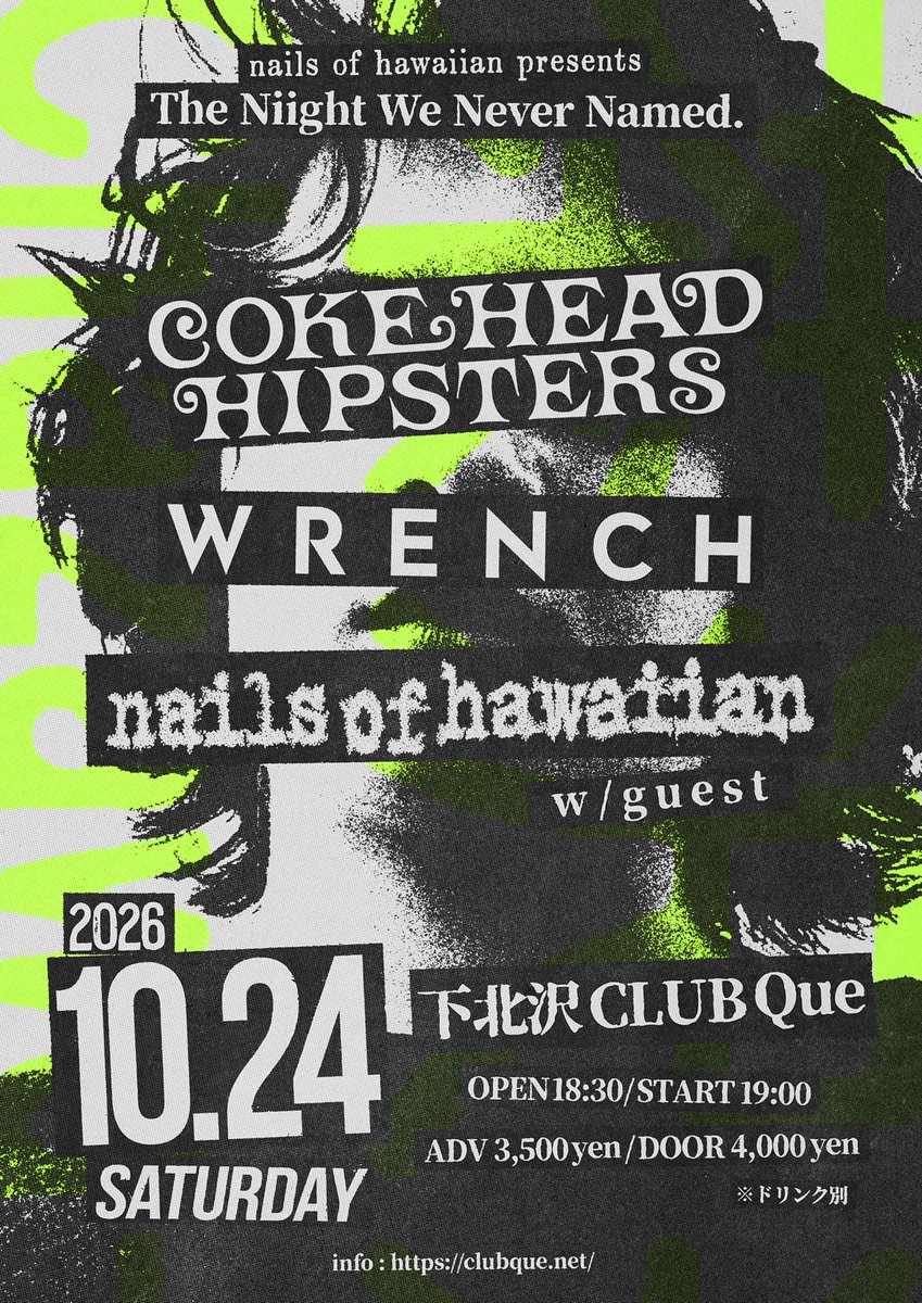 CLUBQue's tweet photo. ＼✨新規告知解禁✨／
10/24 [SAT] 
“nails of hawaiian presents “The Niight We Never Named””
 
◆COKEHEAD HIPSTERS 
◆WRENCH 
◆nails of hawaiian 
 
���OPEN 18:30／START 19:00
🎫￥3,500  [1D別]
Que店頭 [16:00～21:00] 8/7 ～
e+,LP 8/8 ～
 
▼詳しくはこちら▼
https://t.co/8NwIKukXhd https://t.co/POYe1S9Qpl
