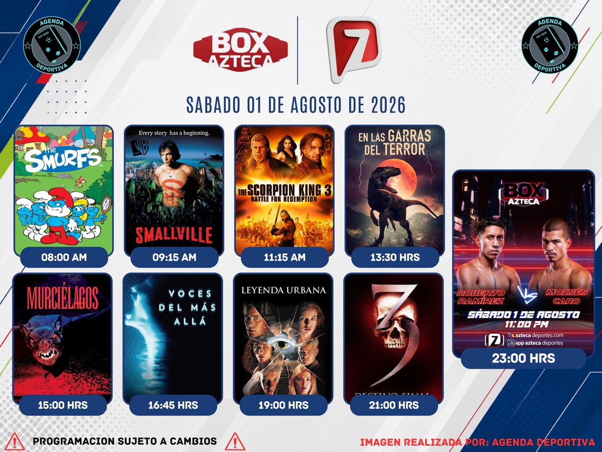 AgendaDeport22's tweet photo. Programación de #Azteca7
Sábado 01 de Agosto 2026
📺#TheSmurfs
📺#Smallville
🎬#ElReyEscorpion3
🎬#EnLasGarrasDelTerror
🎬#Murcielagos
🎬#VocesDelMasAlla
🎬#LeyendasUrbanas
🎬#DestinoFinal 3
🥊 #MoisesCaro vs #RobertoRamirez
#BoxAzteca
#AgendaDeportiva https://t.co/otKEqpujI0