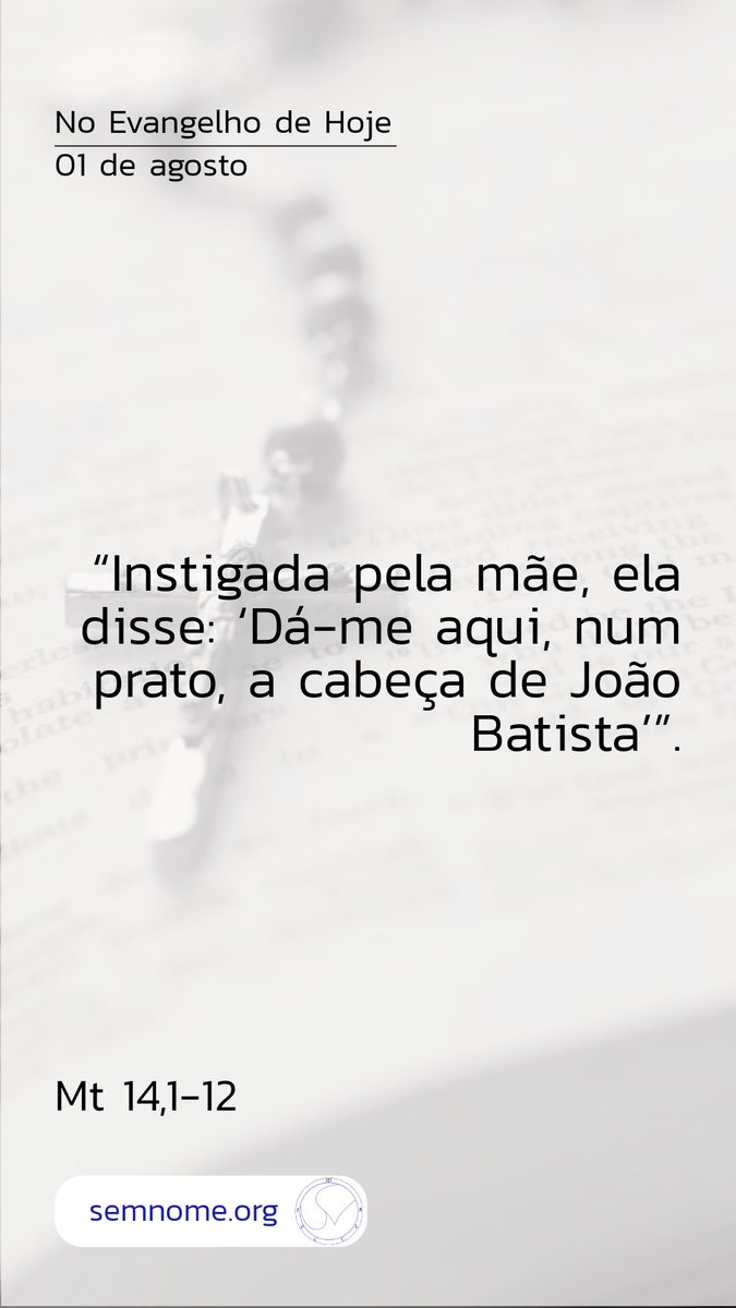 semnome_org's tweet photo. Bom dia! #EvangelhoDeHoje 

“Instigada pela mãe, ela disse: ‘Dá-me aqui, num prato, a cabeça de João Batista’”.

- Mt 14,1-12 https://t.co/qb5QWXK7dJ