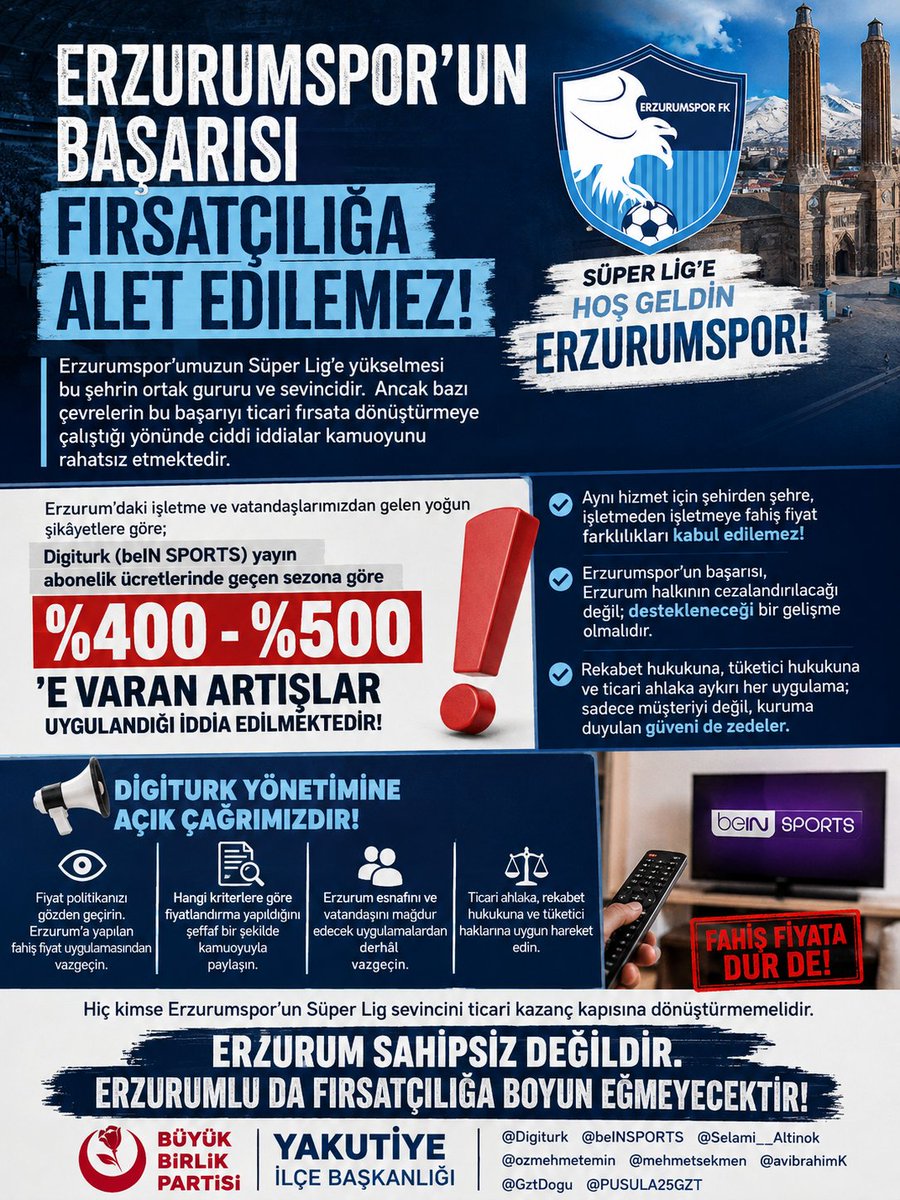 KocFerhat25's tweet photo. Büyük Birlik Partisi Yakutiye İlçe Başkanlığı olarak soruyoruz:
Erzurumspor'umuzun Süper Lig'e yükselmesi neden Erzurum esnafı ve vatandaşımız için daha ağır faturaya dönüşsün?
Şehrimizden gelen iddialara göre Digiturk/beIN SPORTS abonelik ücretlerinde geçen sezona kıyasla %400-%500'e varan artışlar uygulanmaktadır. Eğer bu iddialar doğruysa, Erzurum'a yönelik bu fiyat politikası kabul edilemez.
Erzurum'un başarısını ticari fırsata çevirmeye çalışan hiçbir anlayışa sessiz kalmayacağız. Digiturk ve beIN SPORTS yönetimini fiyatlandırma politikasını şeffaf şekilde açıklamaya ve Erzurum'daki mağduriyeti gidermeye davet ediyoruz.
Bu konuda başta Erzurum milletvekillerimiz olmak üzere tüm yetkilileri göreve davet ediyor, Erzurum esnafımızın ve vatandaşlarımızın haklı taleplerinin takipçisi olacağımızı kamuoyuna ilan ediyoruz.
Erzurum sahipsiz değildir! Haksız kazanca ve fırsatçılığa boyun eğmeyecektir.
@Digiturk @beINSPORTS @Selami__Altinok @ozmehmetemin @mehmetsekmen @avibrahimK @GztDogu @PUSULA25GZT
#BüyükBirlikPartisi #BBP #Yakutiye #Erzurum #Erzurumspor #SüperLig #Digiturk #beINSPORTS #TüketiciHakları #FırsatçılığaHayır #ErzurumSahipsizDeğildir #MustafaDestici #AhmetEşrefYılmaz #Esnaf #AdilFiyat #Rekabet #Adalet #MilliDuruş #DikYürüyenler