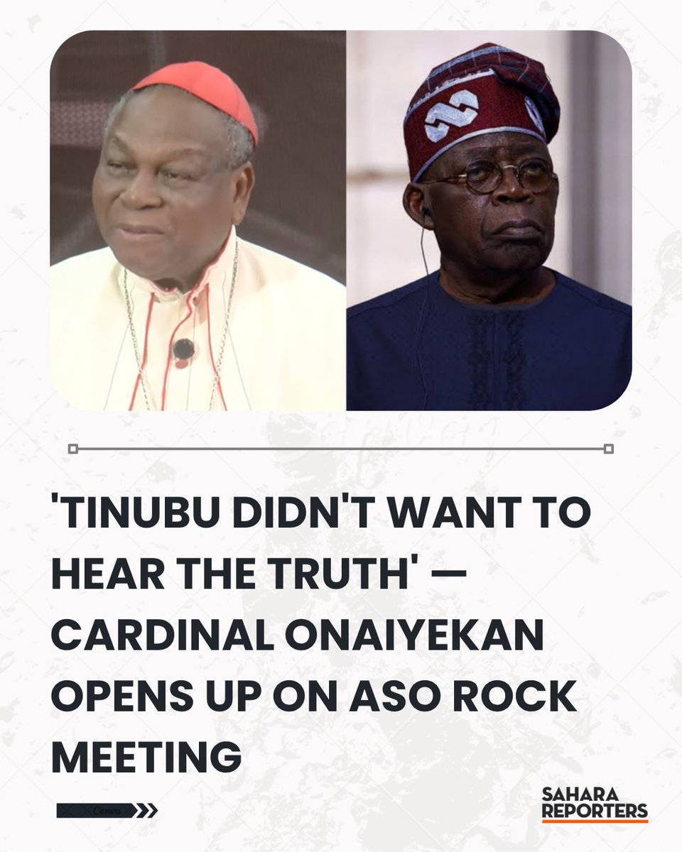 SaharaReporters's tweet photo. 'Tinubu Didn't Want To Hear the Truth' — Cardinal Onaiyekan Opens Up On Aso Rock Meeting | Sahara Reporters     https://t.co/Rabei6Uyri https://t.co/RZNE7OA8wu