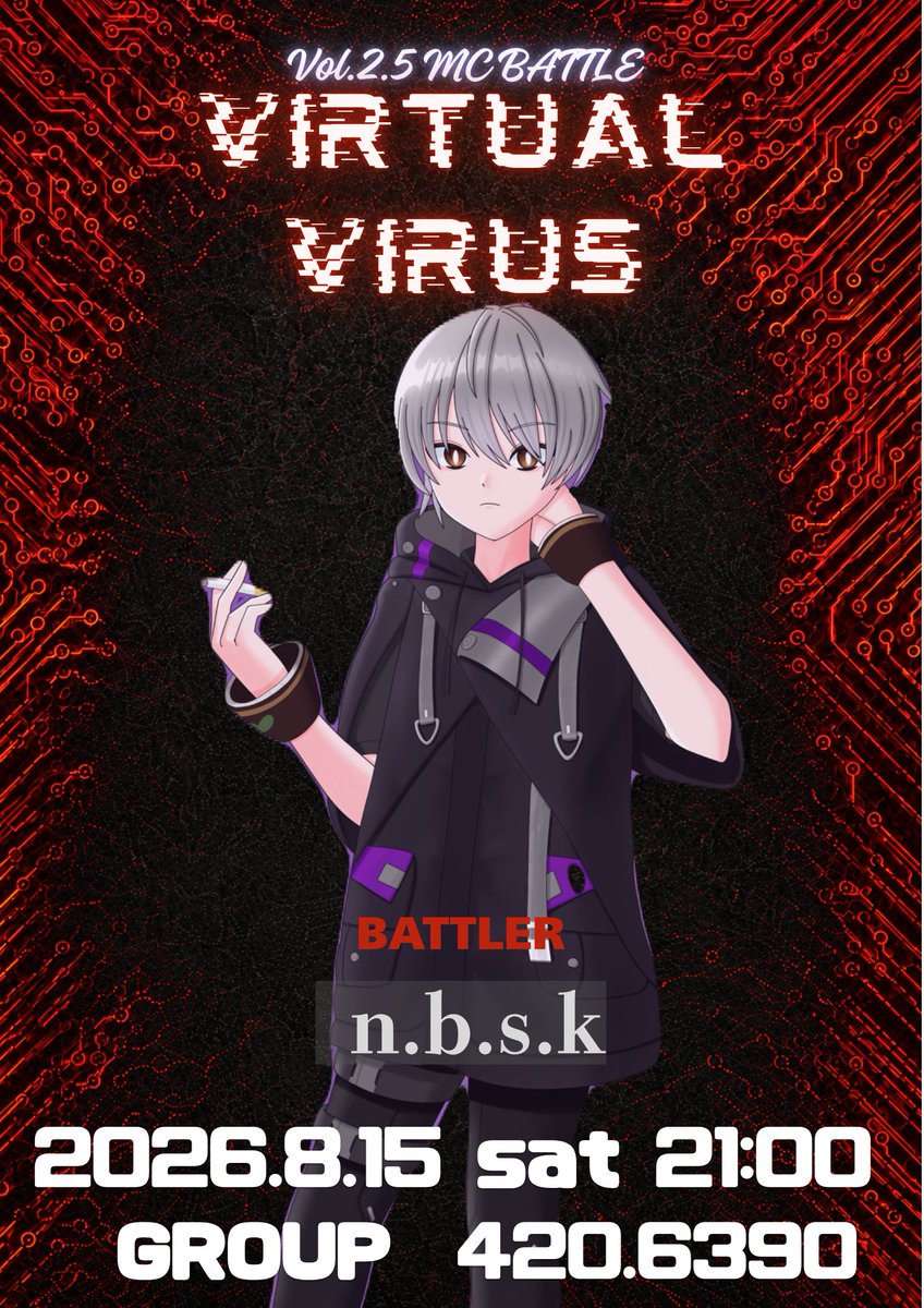 virus30962's tweet photo. Virtual Virus vol.2.5
8/15(SAT) 21:00start Group+にて
【MC BATTLE】
ENTRY No.8
🔥n.b.s.k🔥
@nebosuksociety
Group→https://t.co/2G6v9TF7tk
配信→https://t.co/159KH8oEI6
#VirtualVirus https://t.co/EojMBFbpMl