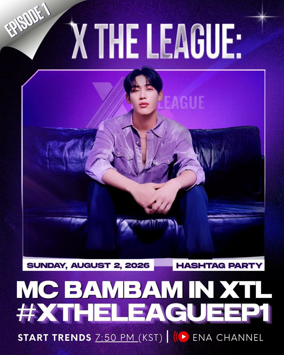 BamBamBooster's tweet photo. 💟💗HASHTAG PARTY💗💟

X THE LEAGUE Episode 1 🎬

📋 MC BAMBAM IN XTL
#️⃣ XTheLeagueEP1

⏰ Start trends 7:50 PM (KST)
🗓️ Sunday, August 2, 2026
📺 ENA Channel

Join with us in trending to support @BamBam1A 💜

#BamBam #뱀뱀
#XTL #XTheLeague #lalastation 
#ENA #LiveCommerce https://t.co/cB9vEDBb6t