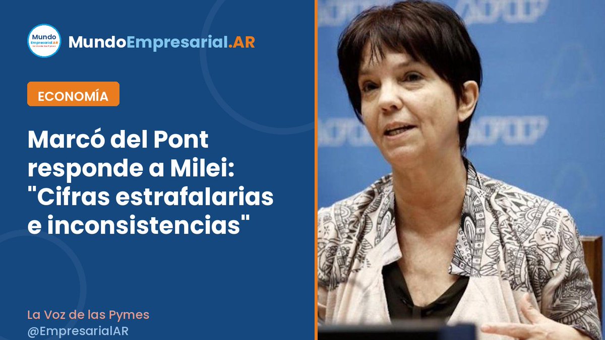 EmpresarialAR's tweet photo. Marcó del Pont responde a Milei: "Cifras estrafalarias e inconsistencias"
(ver nota completa en BIO!) https://t.co/aKsxpVmIV6