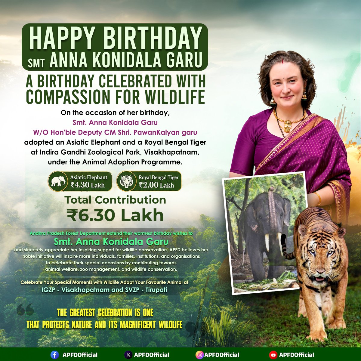 APFDOfficial's tweet photo. Happy Birthday Smt. Anna Konidala garu !! 

On her birthday, Smt. Anna Konidala Garu celebrated by adopting an Asiatic Elephant and a Royal Bengal Tiger under the Animal Adoption Programme at Indira Gandhi Zoological Park, Visakhapatnam, contributing ₹6.30 lakh towards their care and welfare.

The Andhra Pradesh Forest Department extends its warmest birthday wishes to Smt. Anna Konidala Garu and sincerely appreciates her inspiring support for wildlife conservation.

May this thoughtful gesture inspire more individuals and organisations to celebrate their special occasions by supporting animal welfare and wildlife conservation.

Celebrate Your Special Moments with Wildlife. 
Adopt Your Favourite Animal at IGZP - Visakhapatnam and SVZP - Tirupati. 

#HappyBirthday #AnnaKonidala #WildlifeConservation #AnimalAdoption #PawanKalyan #APForestDepartment #Conservation #AndhraPradesh