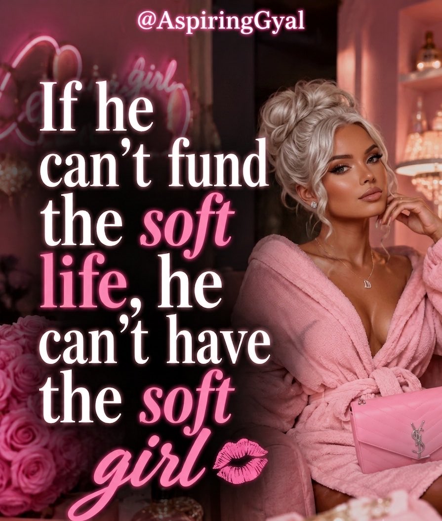 AspiringGyal's tweet photo. If he can’t fund the soft life, he can’t have the soft girl 💕💋 https://t.co/Ho8EWdqW35