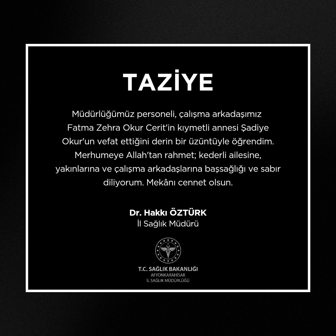 afyonism's tweet photo. Müdürlüğümüz personeli, çalışma arkadaşımız Fatma Zehra Okur Cerit'in kıymetli annesi Şadiye Okur'un vefat ettiğini üzüntüyle öğrendim.
Merhumeye Allah'tan rahmet; kederli ailesine ve çalışma arkadaşlarına başsağlığı ve sabır diliyorum.

Dr. Hakkı Öztürk 
İl Sağlık Müdürü https://t.co/qUIXGA544q