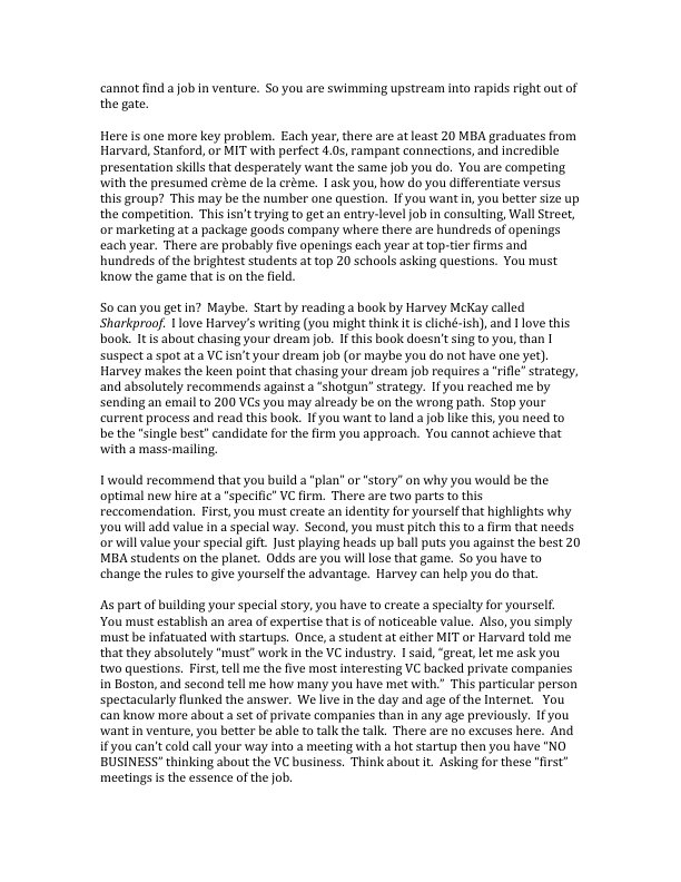 rdominguezibar's tweet photo. Bill Gurley made public a letter he wrote 15 years ago answering one question: "So you want to be a VC?" 

The parts that sting the most:

▫️ A VC job is 80% salesmanship. "You sell your way into deals, you recruit constantly, you help create bus dev deals. It's a sales job."

▫️ He'd never suggest anyone pursue it. "If I were you, I'd do all I could to find a job. The odds are extremely poor that you'll find an entry-level role."

▫️ Break in only if you're 100% sure. "Don't do it while simultaneously interviewing at Morgan Stanley and P&G. Do it on a mission."

▫️ It's a young person's game with immense hustle, and the industry suffers from massive oversupply of funds and money.

His one tactical tip: use a rifle, not a shotgun. Skip the mass email to 200 VCs. Build a story for five specific firms where your expertise gets valued

The most honest advice on breaking into venture usually comes from the people already inside it

Worth reading in full if VC is the dream