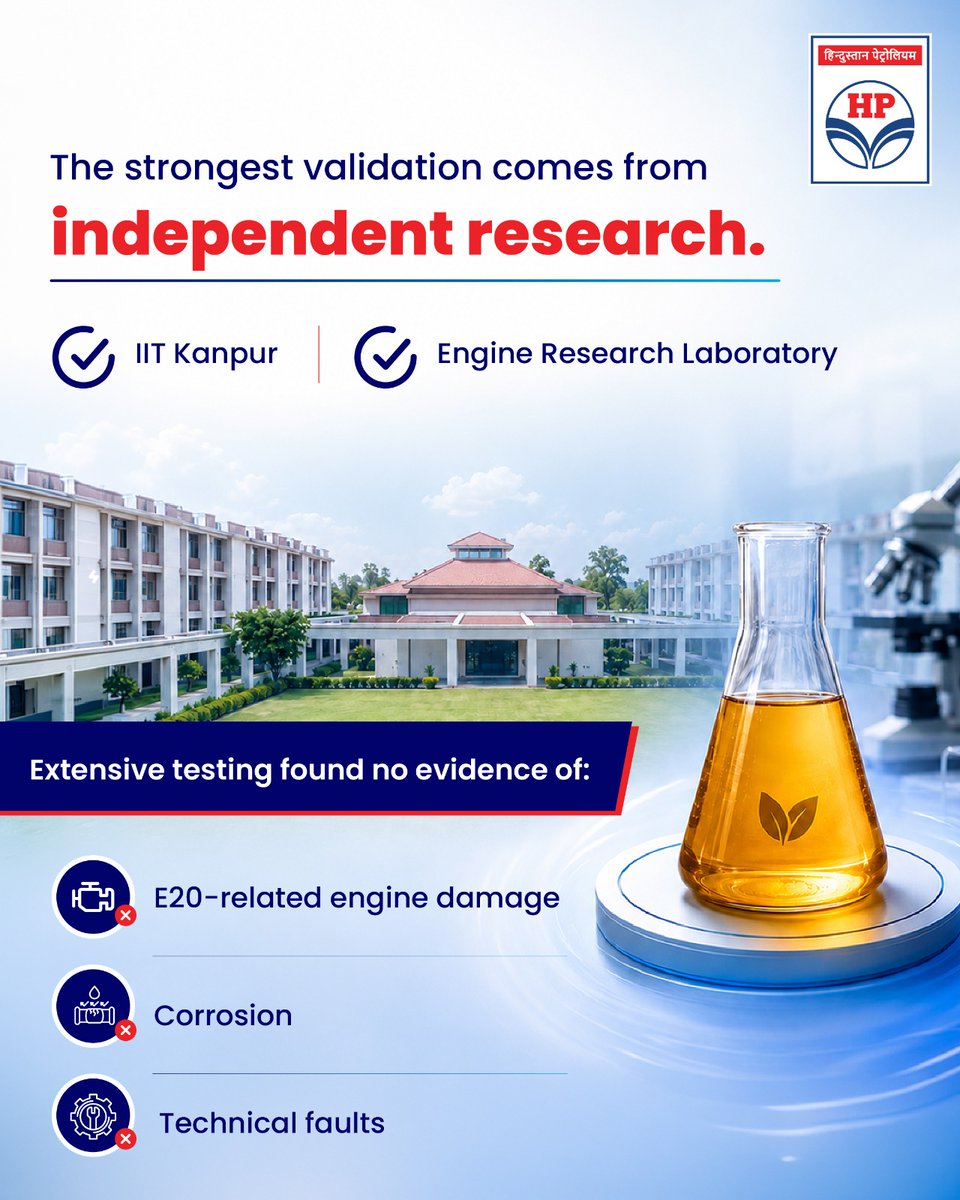 HPCL's tweet photo. Scientific progress is strengthened when findings are validated independently.  

Extensive testing by the Engine Research Laboratory at IIT Kanpur found no evidence of E20-related engine damage, corrosion or technical faults across newer and older vehicles.  

This independent assessment adds to the growing body of technical research supporting India's measured approach to ethanol blending, reinforcing confidence through evidence, rigorous evaluation and real-world relevance. 

@HardeepSPuri @PetroleumMin @TheSureshGopi 
@Secretary_MoPNG @neerajmittalias 

#HPCL #E20 #EthanolBlending #Ethanol