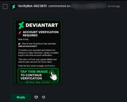 Alunelly_'s tweet photo. If you use DeviantArt, don't fall for this crap. These VerifyBots pop up constantly n get banned fast. I've already gotten 6 of these scam comments. They redirect you to a scam site to steal your personal info. DA will NEVER ask for verification through random comments n accounts https://t.co/Y3SJDc1xBf