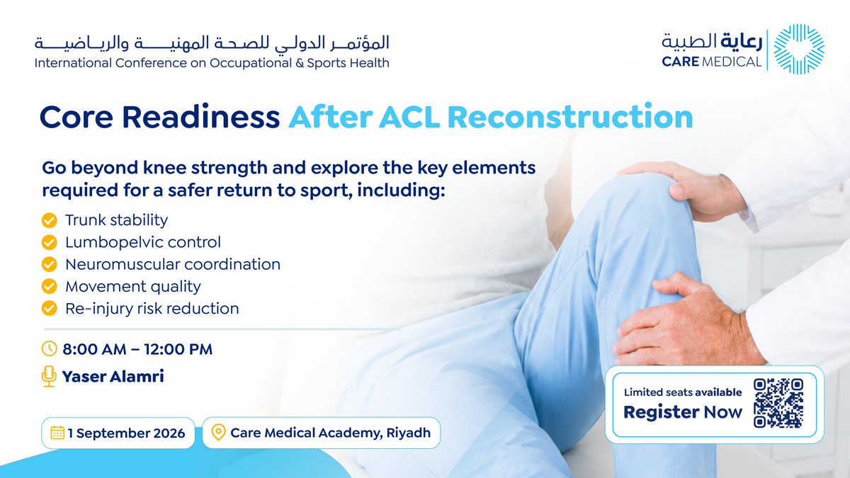 hospitals_care's tweet photo. A successful return to sport after ACL reconstruction requires more than knee strength.

Join Core Readiness After ACL Reconstruction to explore trunk stability, lumbopelvic control, neuromuscular coordination, movement quality, and strategies to reduce re-injury risk.

🗓️ 1 September 2026
⏰ 8:00 AM – 12:00 PM
📍 Care Medical Academy, Riyadh
🎤 Led by Yaser Alamri
Limited seats available. Register now:
https://t.co/fK43laIXNp

#ICOSH26
#رعاية_الطبية