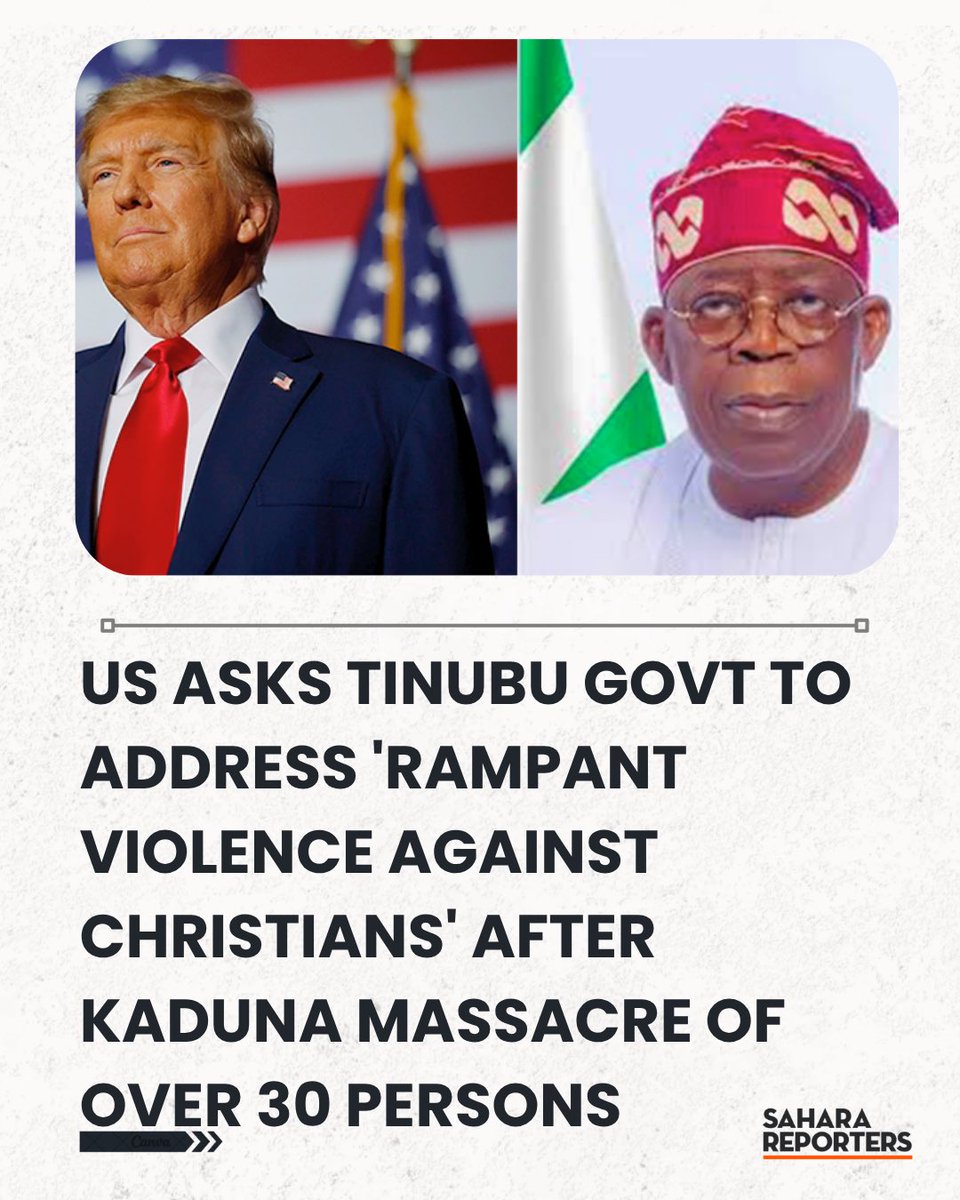 SaharaReporters's tweet photo. US Asks Tinubu-led Nigerian Govt To Address 'Rampant Violence Against Christians' After Kaduna Massacre Of Over 30 Persons | Sahara Reporters https://t.co/0DZqyGsoJX https://t.co/EiXDRsYhZp