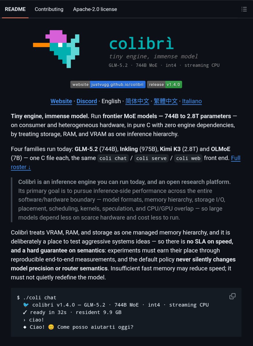 Technouniverse9's tweet photo. Huge: you can now run a 2.8 trillion parameter AI model on a normal PC with only 25GB of RAM.

No GPU. No cluster. Just a pure-C engine called Colibrì.

It keeps the dense core in memory and streams the rest of the experts straight off disk the moment the router needs them.

Storage, RAM and VRAM stop being separate things. They become one memory hierarchy.

Zero dependencies. Apache-2.0. 21K stars. Runs Kimi K3, GLM-5.2 and more.

The bottleneck was never model size. It was the assumption that every parameter had to sit in fast memory at once.

Frontier AI's future isn't bigger models on bigger GPUs. It's engines that only wake the tiny fraction of the model that's actually thinking.